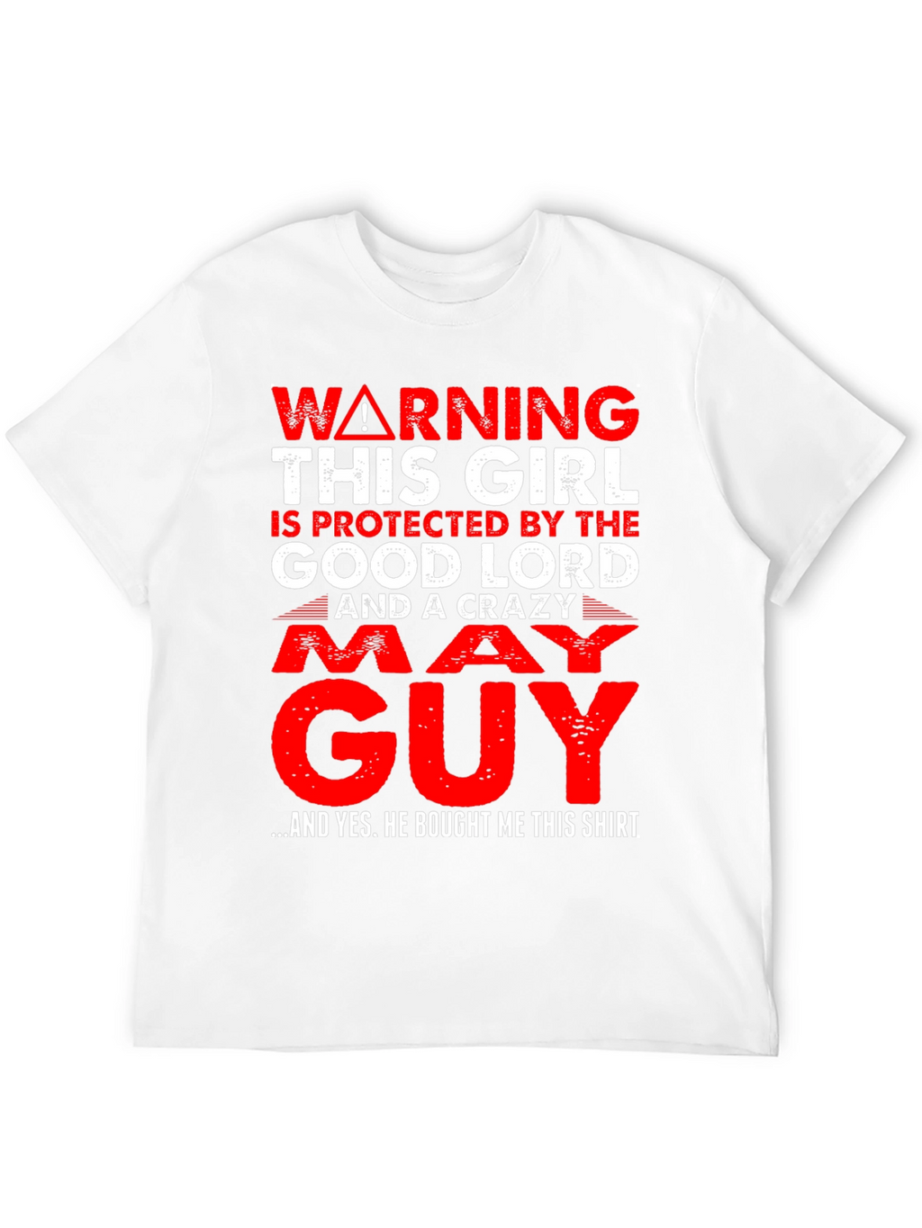 Warning Protected by God & Crazy May Guy T-Shirt