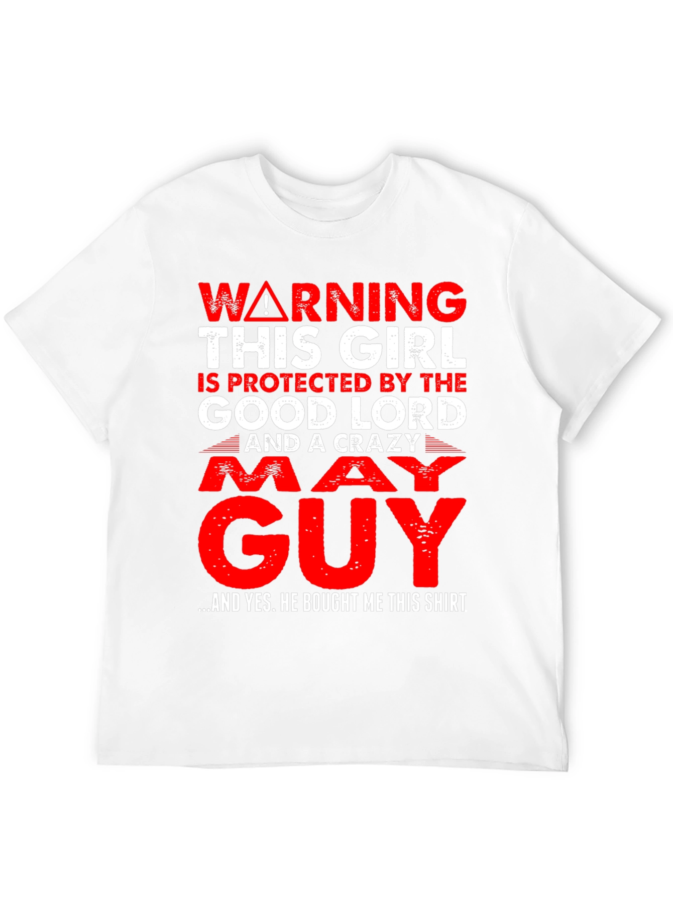 Warning Protected by God & Crazy May Guy T-Shirt
