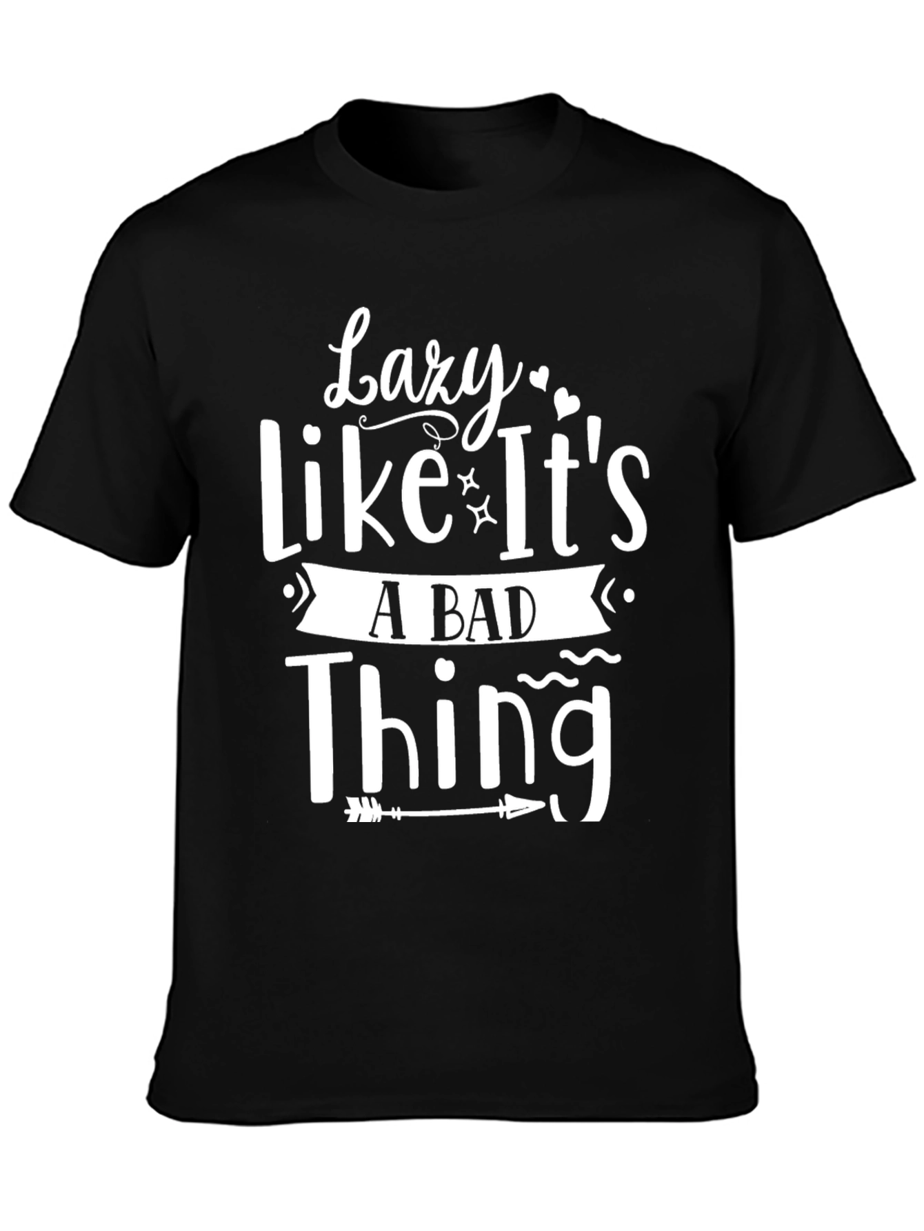 Lazy Like Its a Bad Thing Black T-Shirt