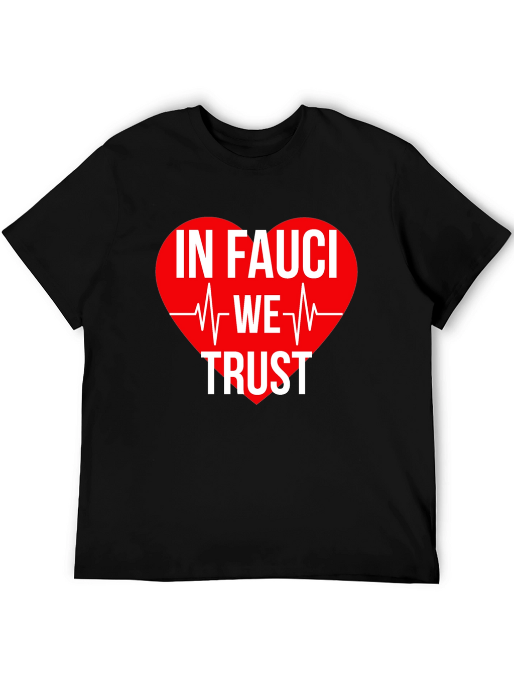 In Fauci We Trust T-Shirt