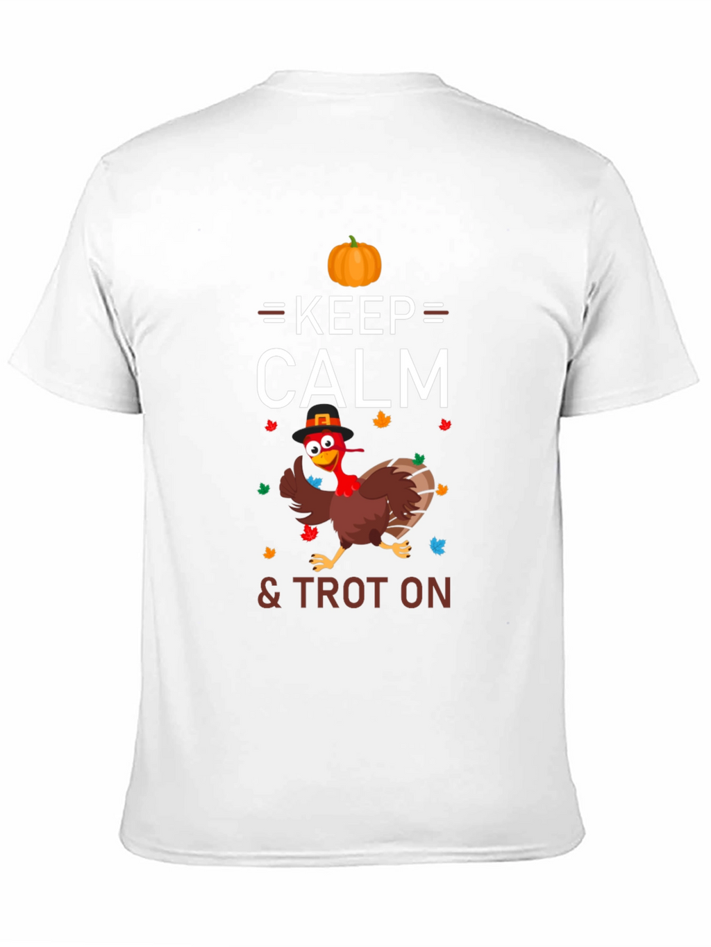 Keep Calm & Trot On Thanksgiving Turkey T-Shirt