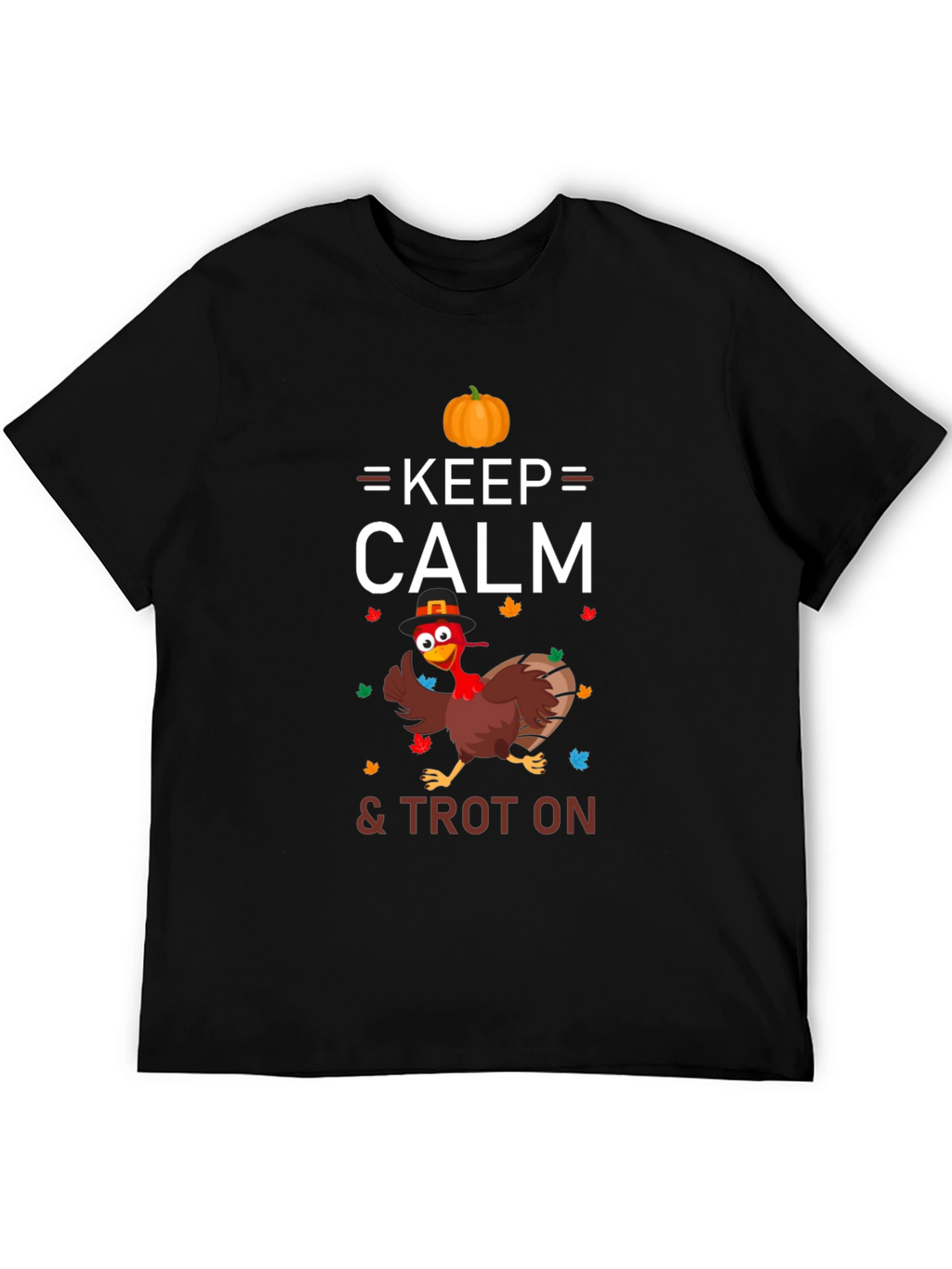 Keep Calm & Trot On Thanksgiving Turkey T-Shirt