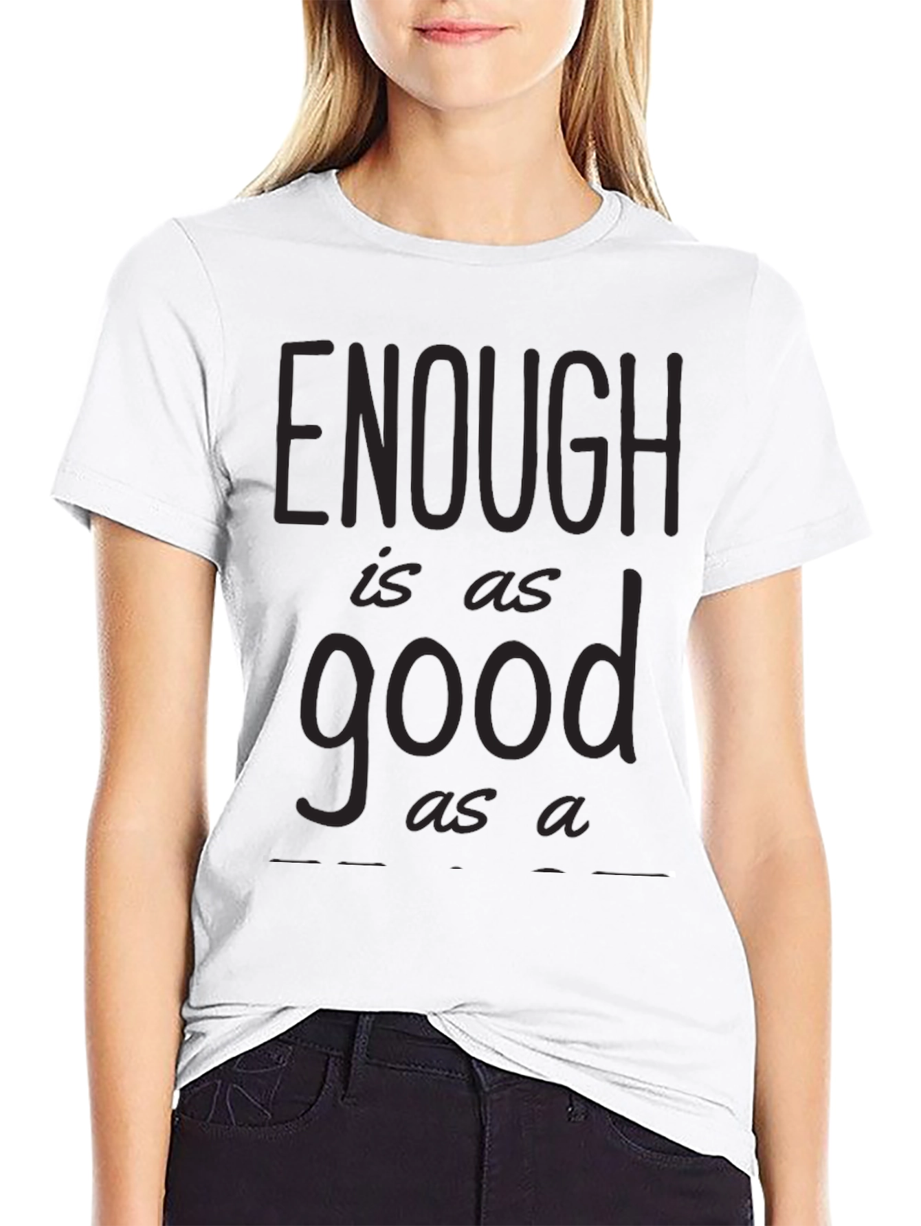 Enough is as Good as a Feast Graphic Tee