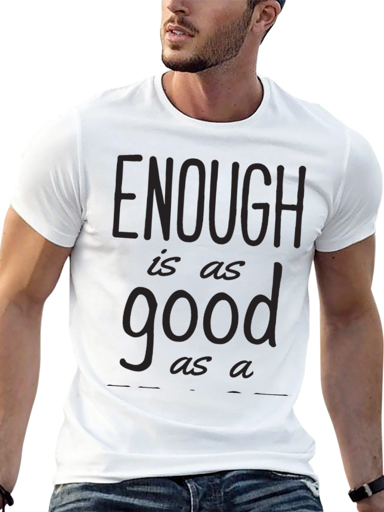 Enough is as Good as a Feast Graphic Tee