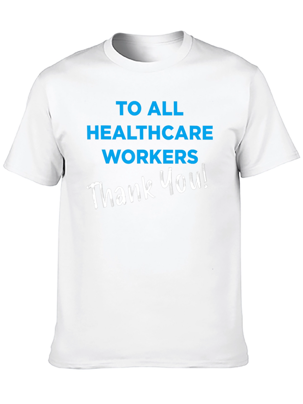 Healthcare Worker Appreciation T-Shirt