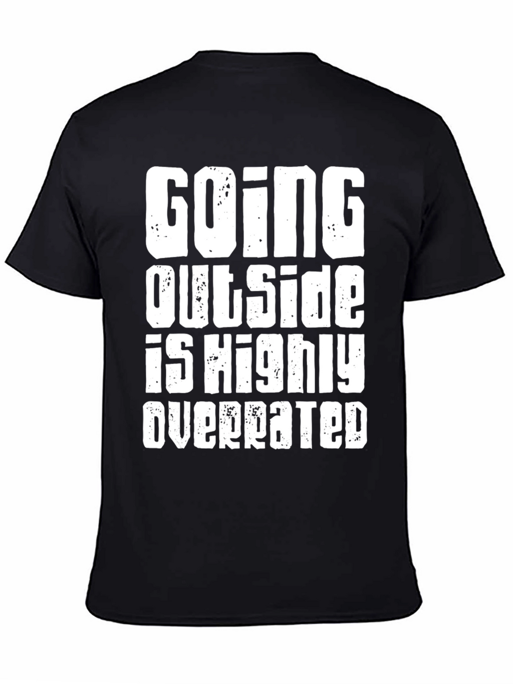 Funny Going Outside is Highly Overrated Black T-Shirt