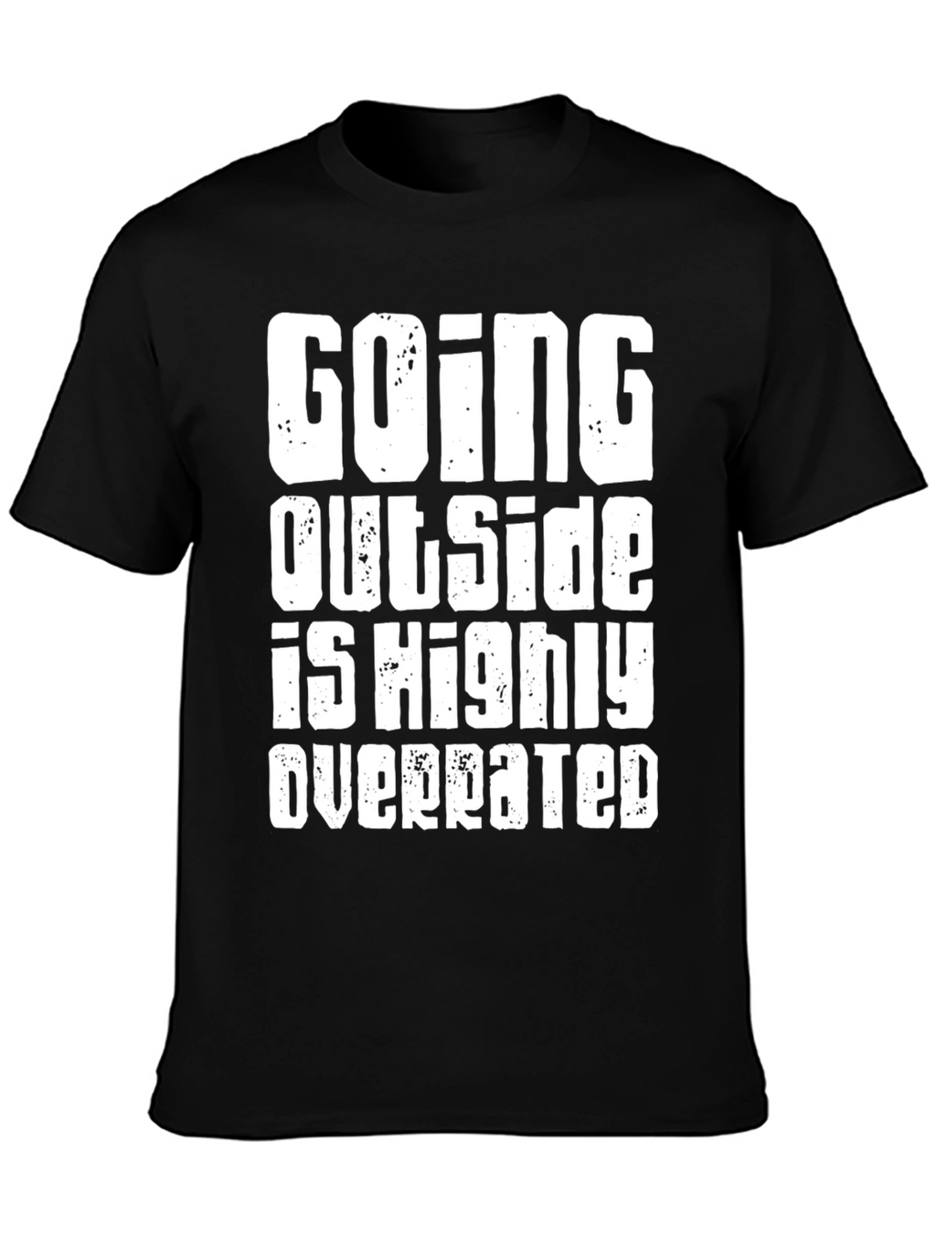 Funny Going Outside is Highly Overrated Black T-Shirt