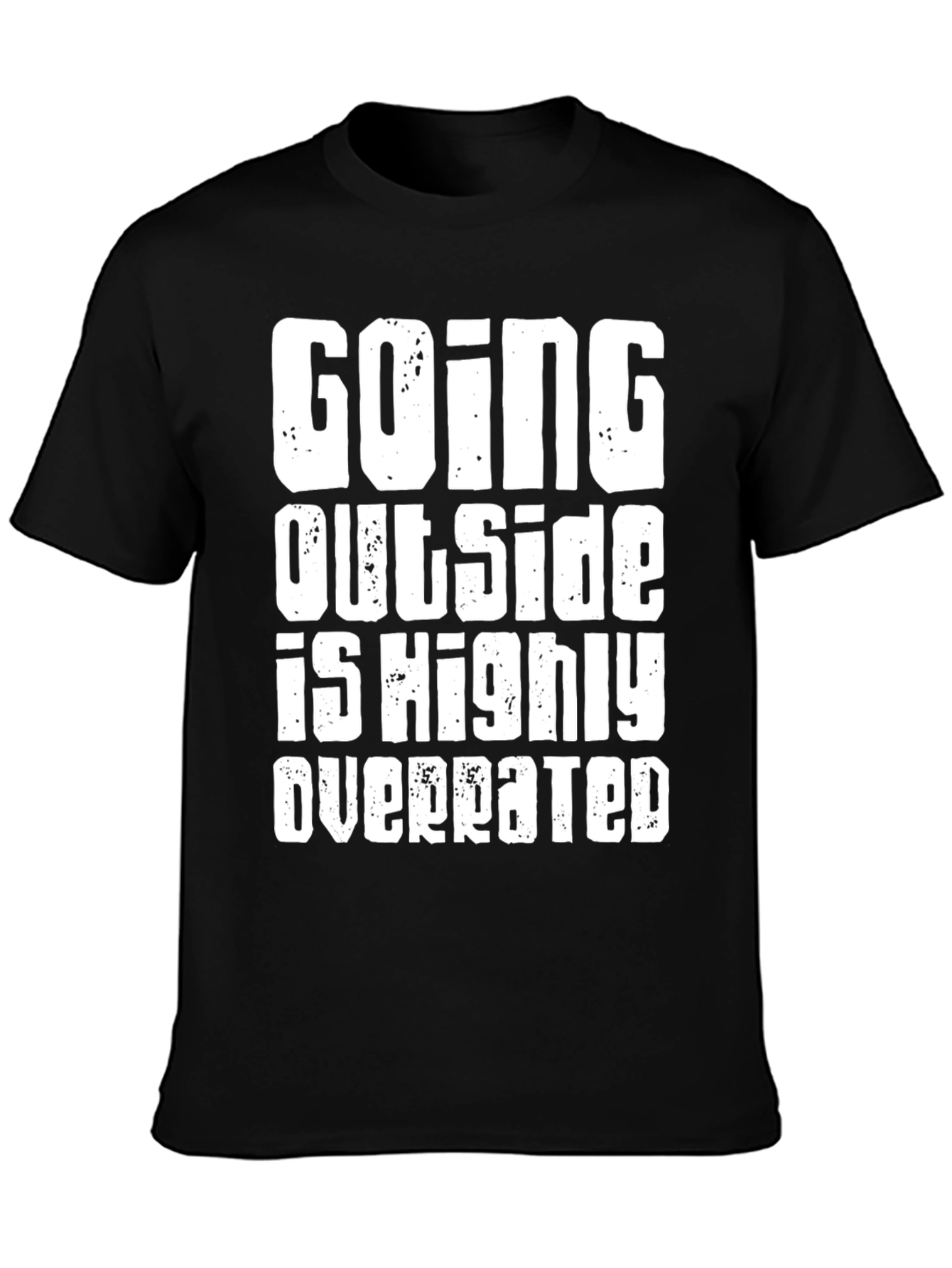 Funny Going Outside is Highly Overrated Black T-Shirt