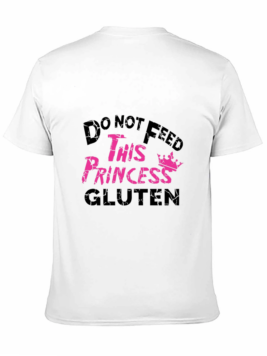 Do Not Feed This Princess Gluten T-Shirt