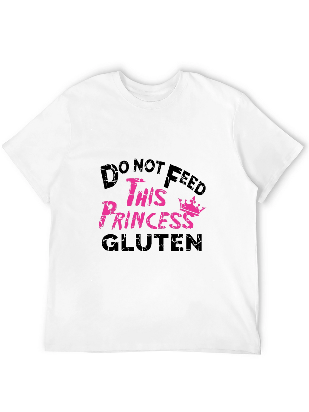 Do Not Feed This Princess Gluten T-Shirt