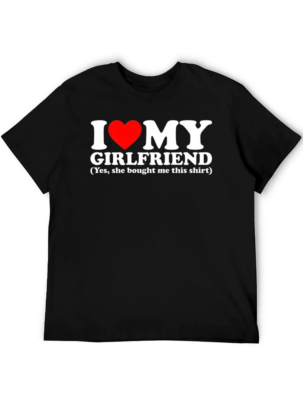 I Heart My Girlfriend T-Shirt