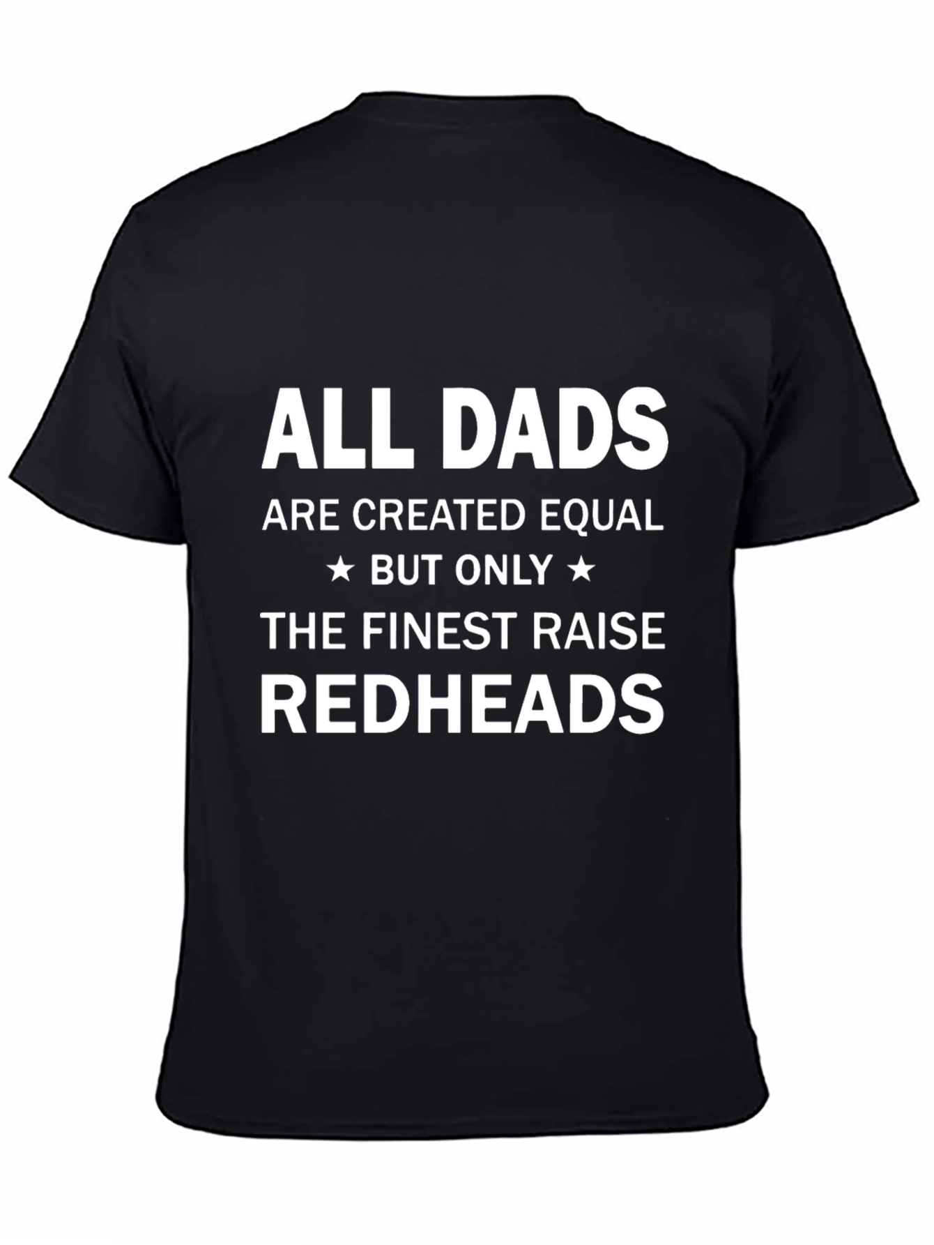 Finest Dads Raise Redheads T-Shirt