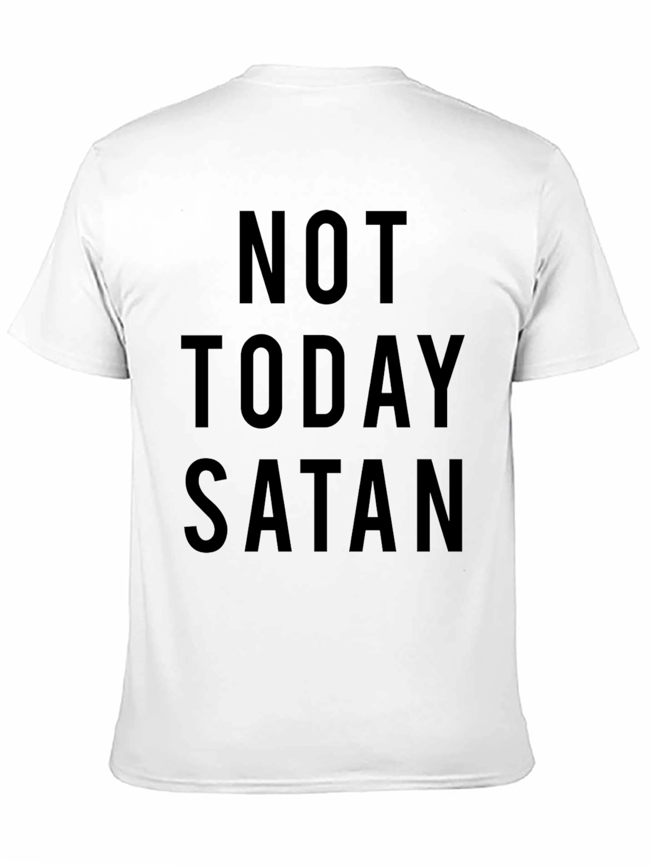 Not Today Satan T-Shirt - Classic Black Tee