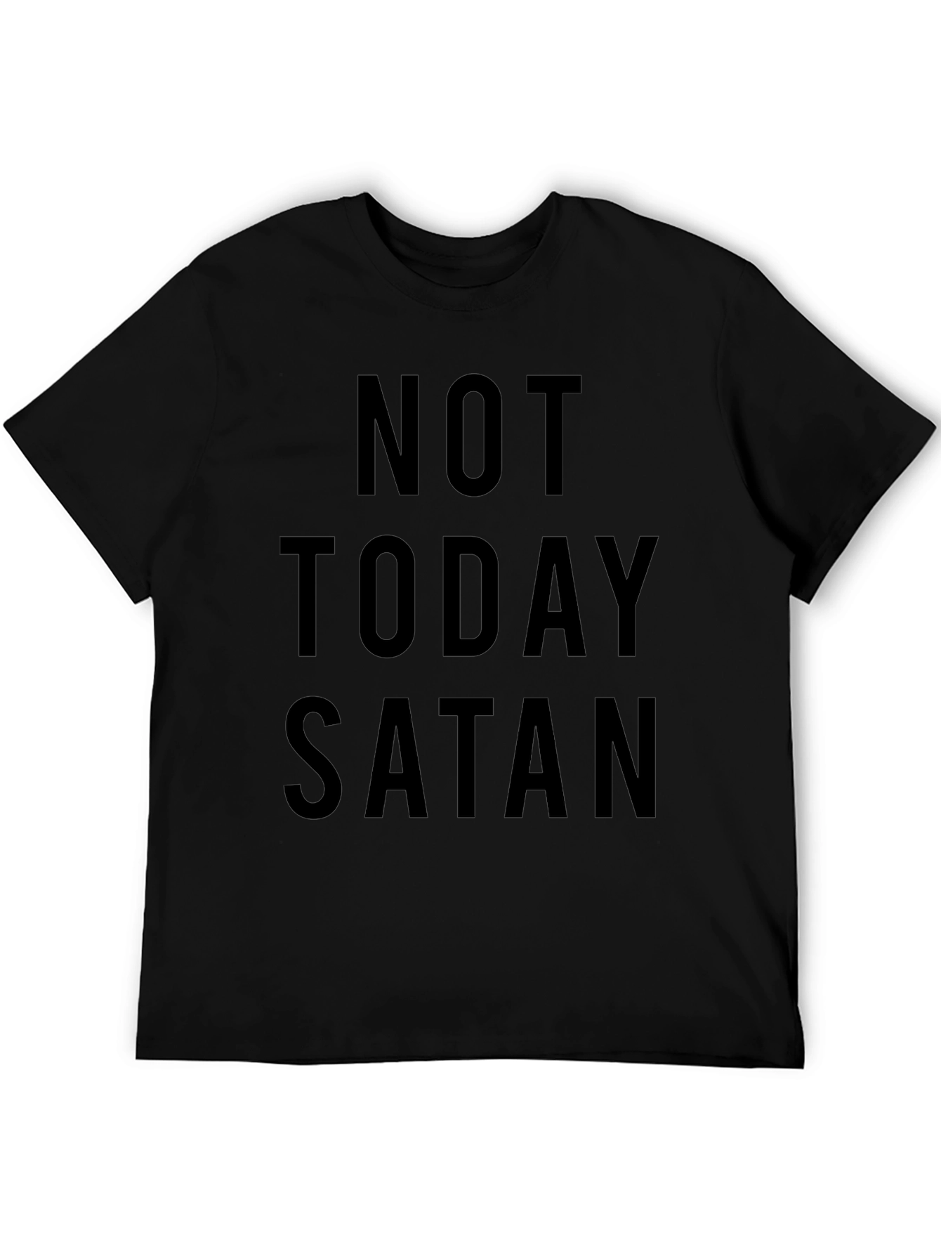 Not Today Satan T-Shirt - Classic Black Tee