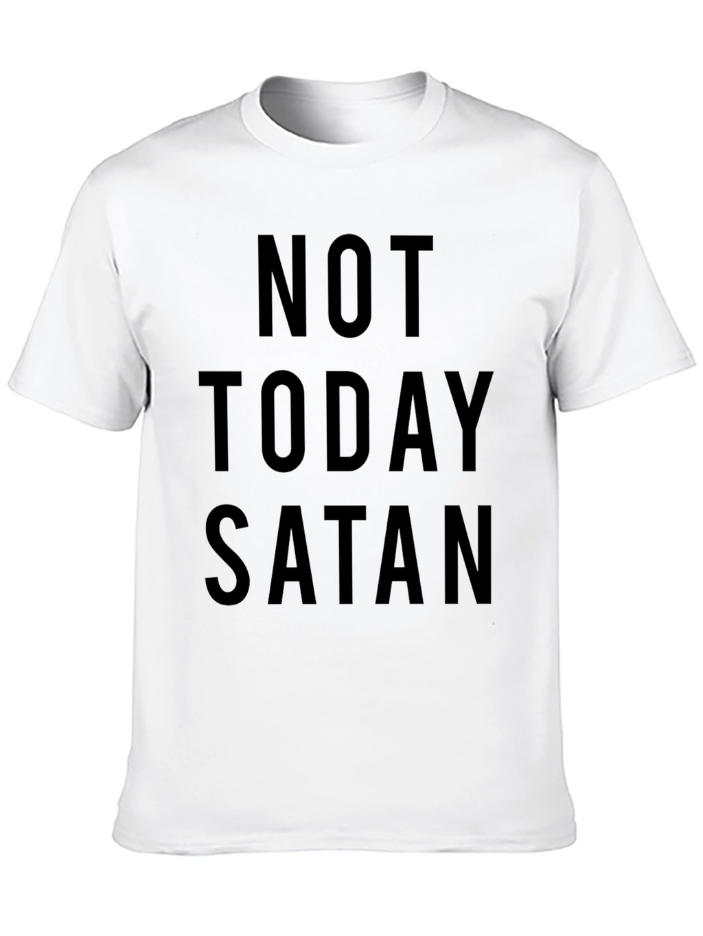 Not Today Satan T-Shirt - Classic Black Tee