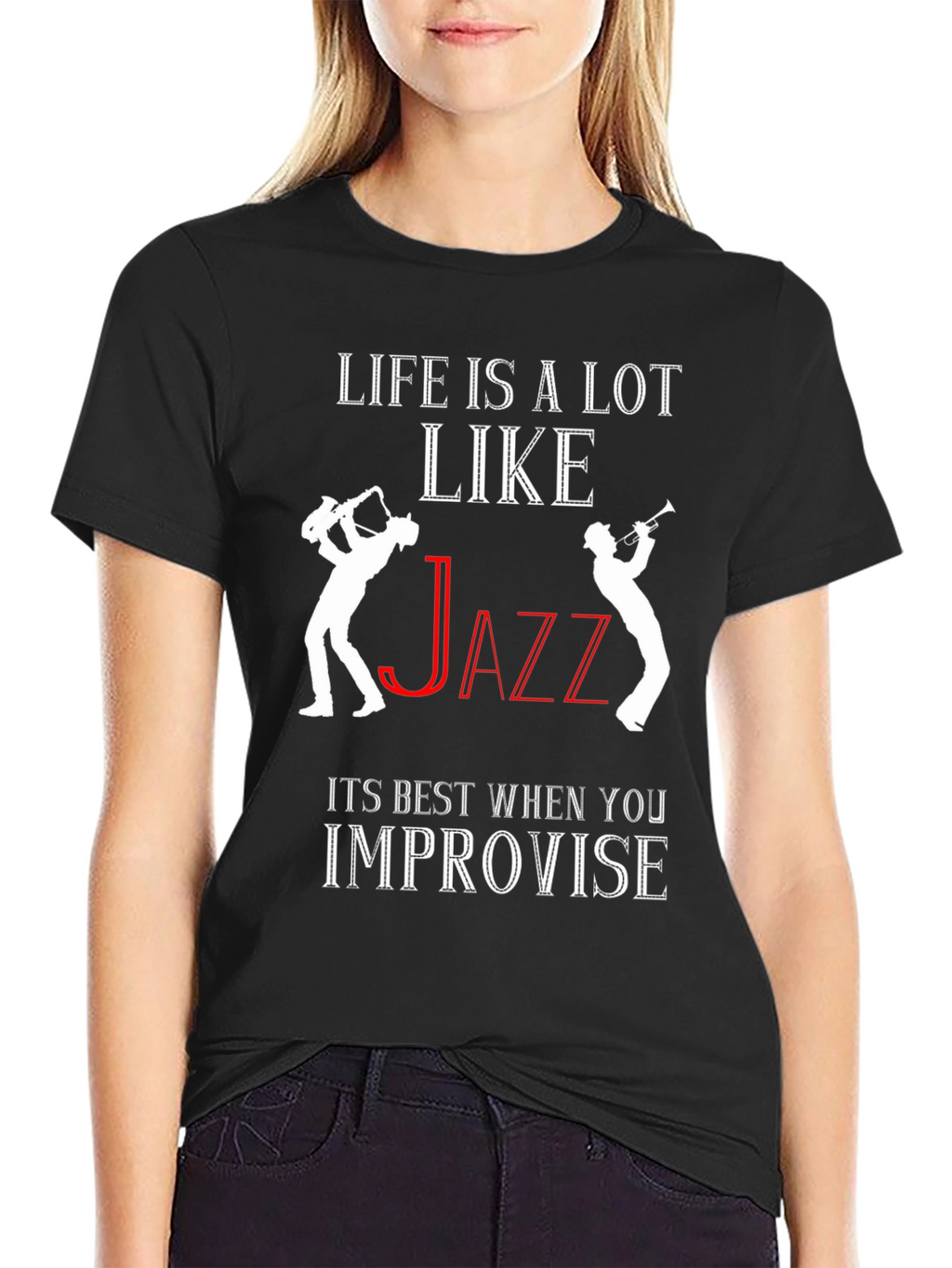 Life is Like Jazz T-Shirt - Improvise!