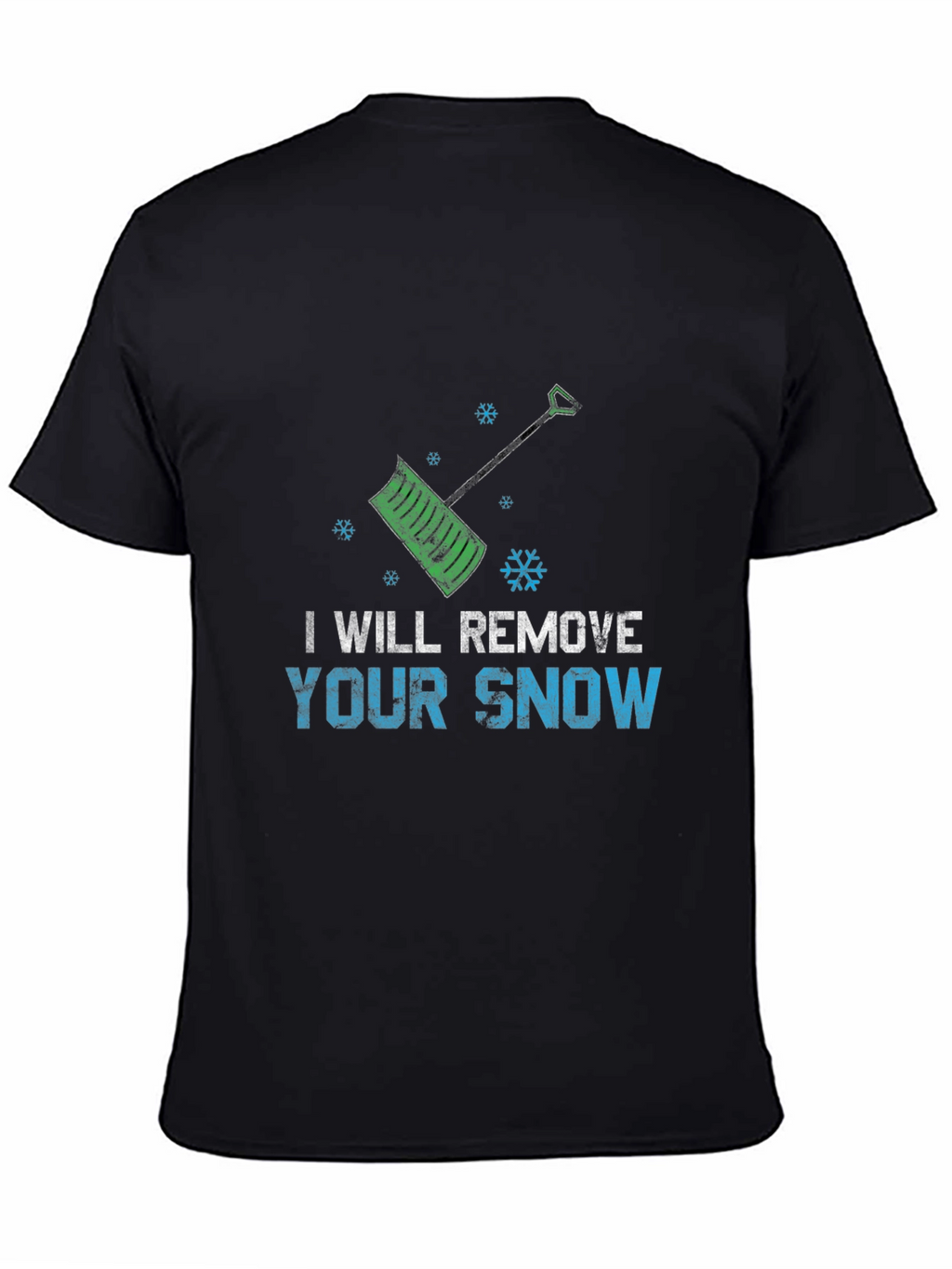I Will Remove Your Snow T-Shirt
