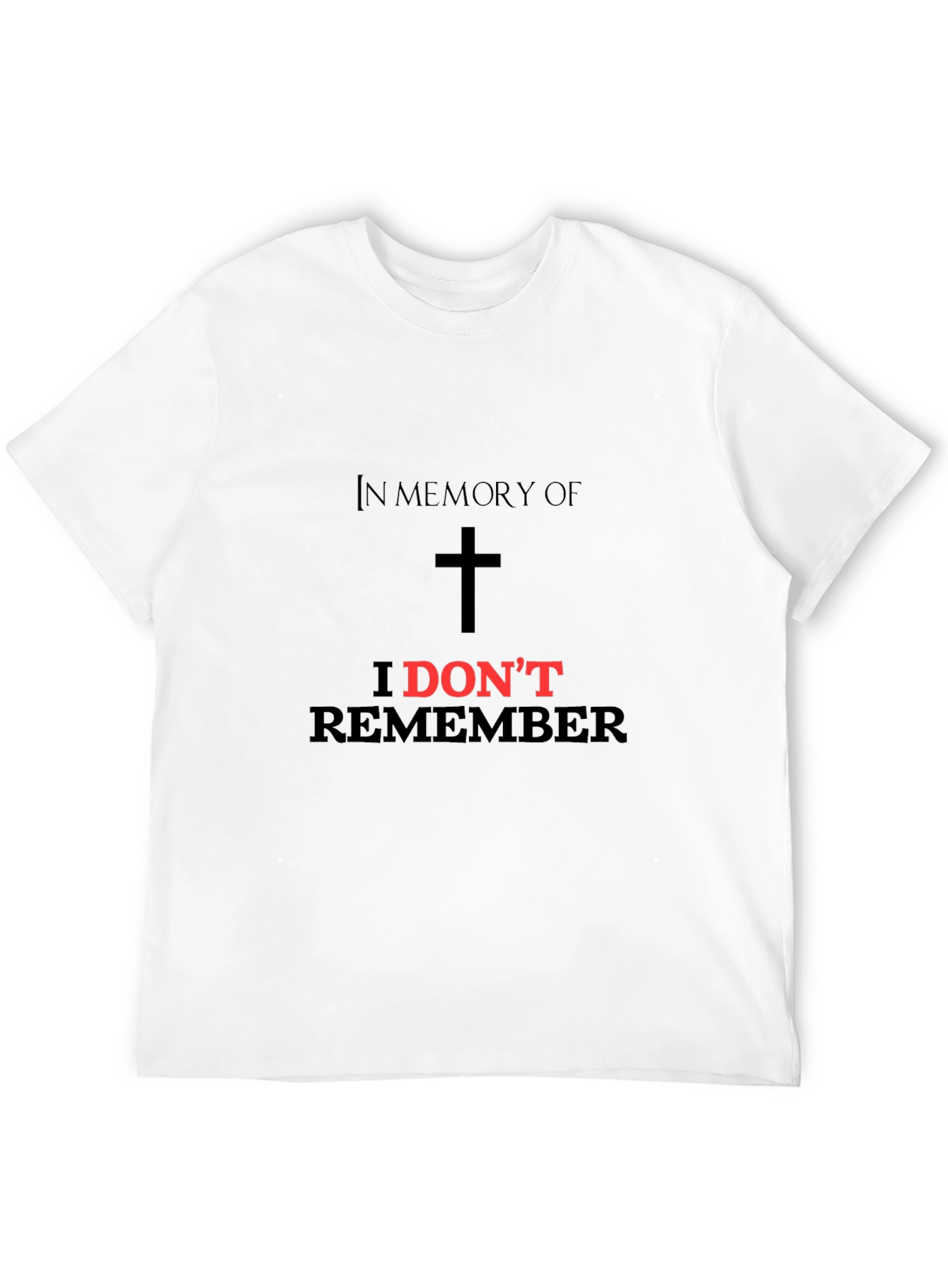 In Memory of I Dont Remember Black T-Shirt