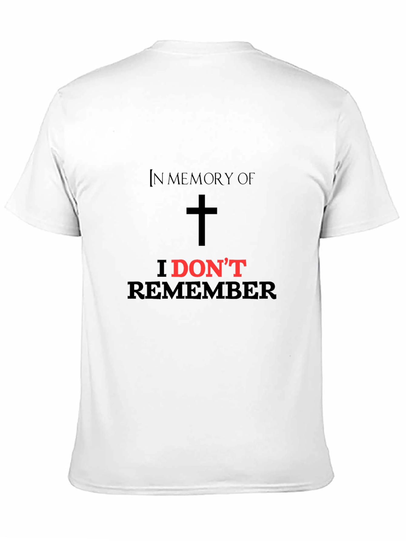 In Memory of I Dont Remember Black T-Shirt