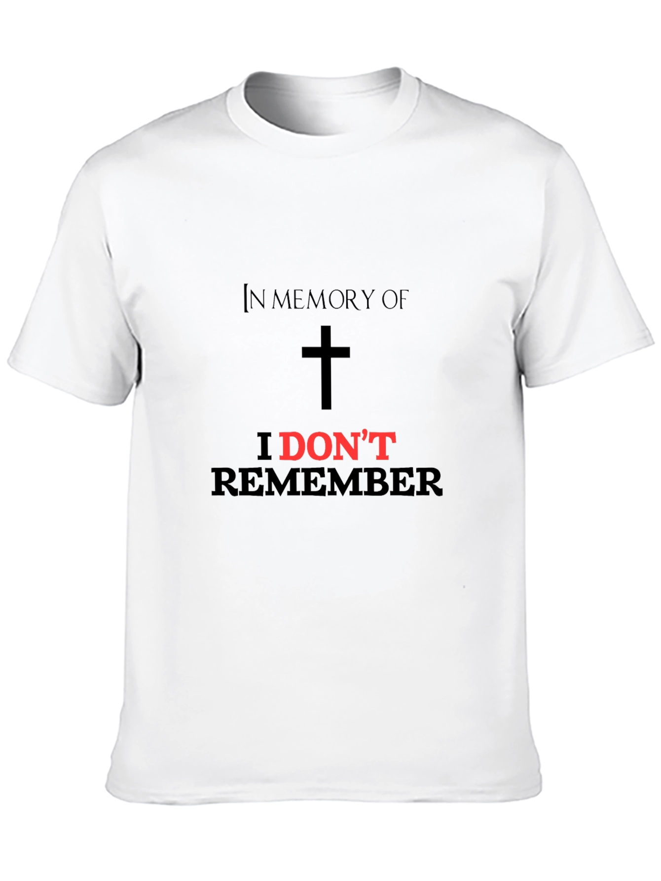In Memory of I Dont Remember Black T-Shirt