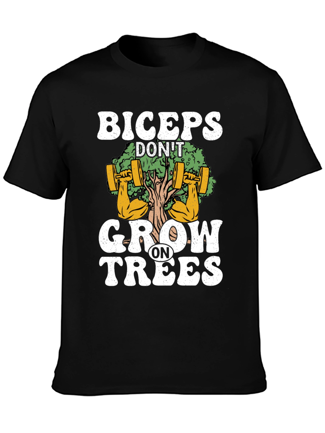 Biceps Dont Grow on Trees Graphic T-Shirt