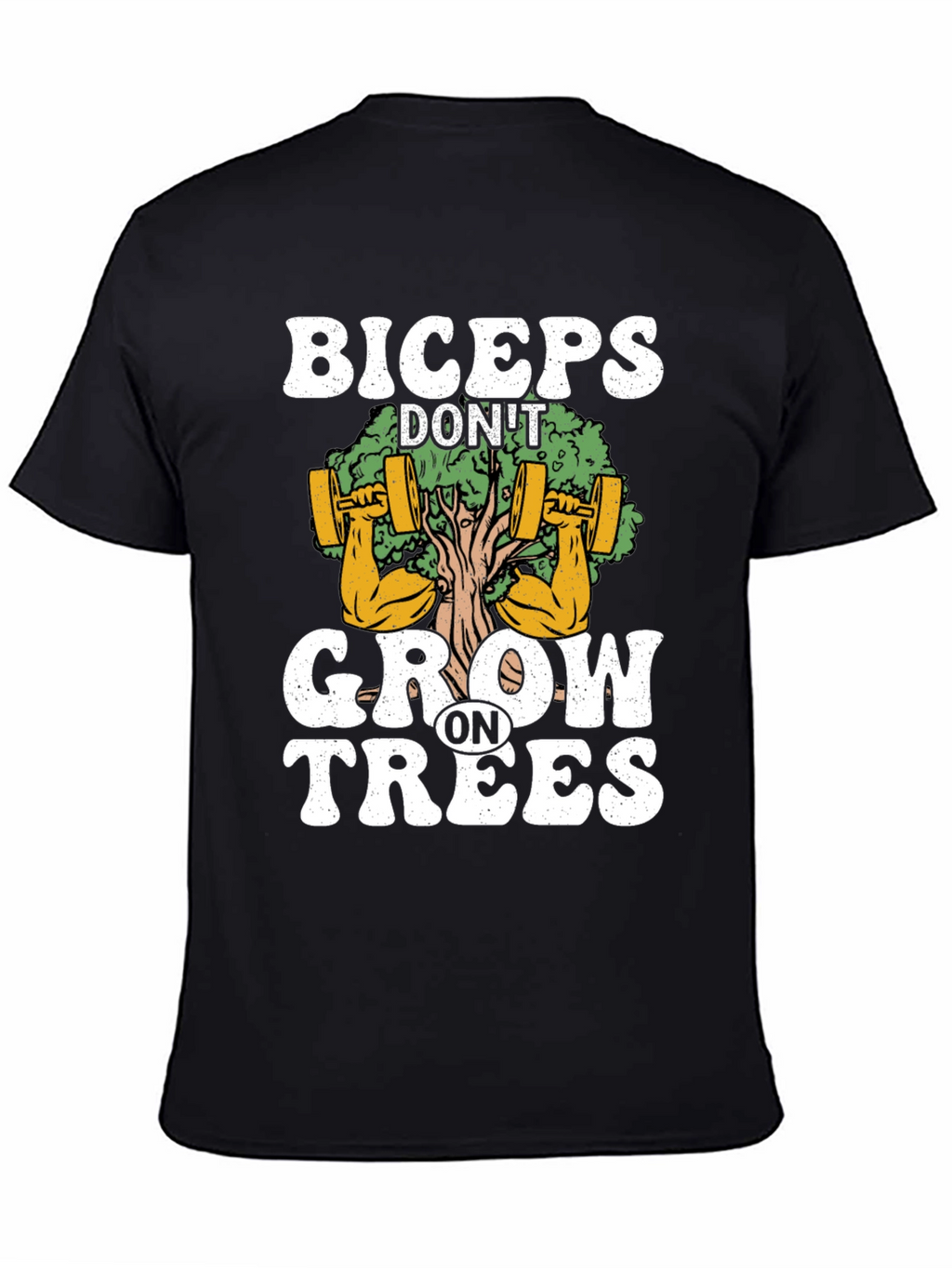 Biceps Dont Grow on Trees Graphic T-Shirt