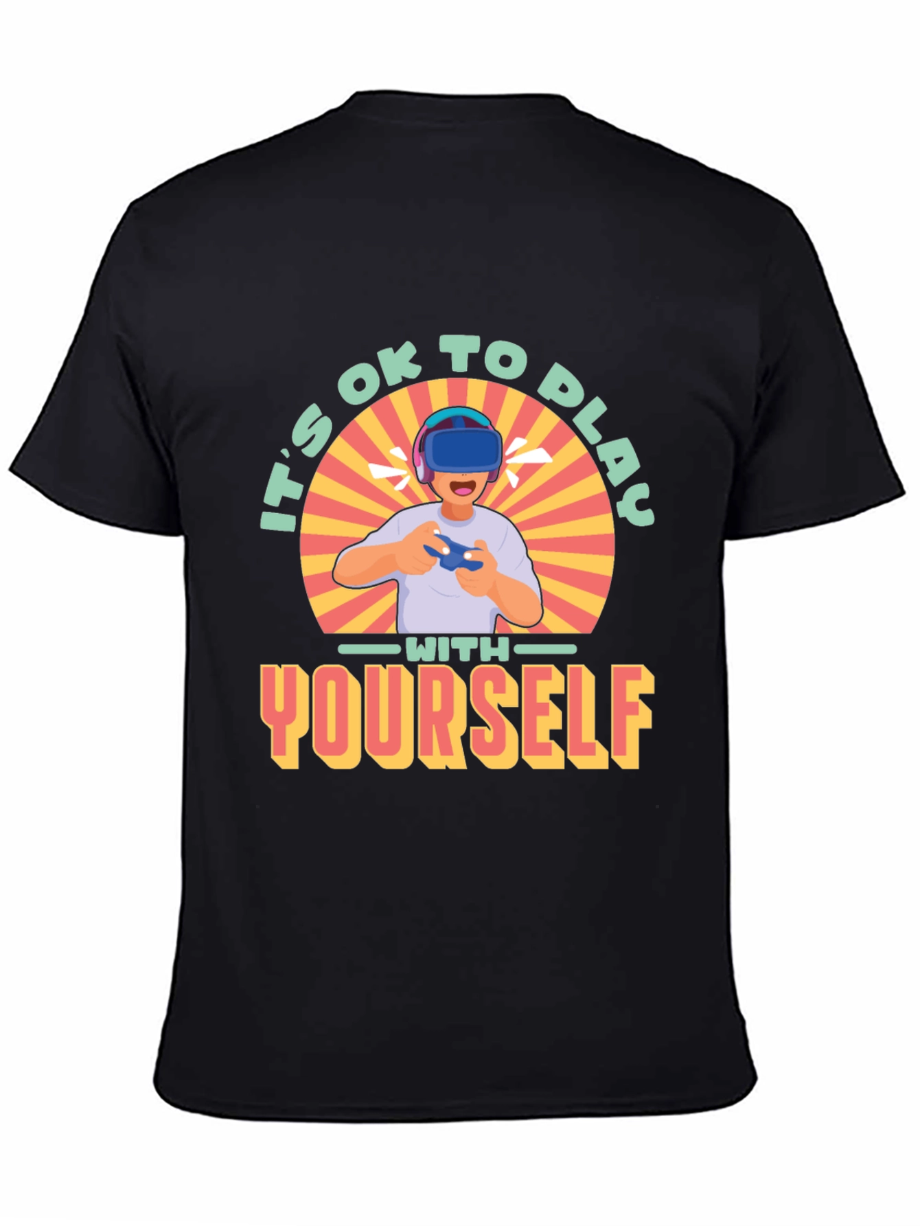 Its OK to Play with Yourself VR Gamer T-Shirt