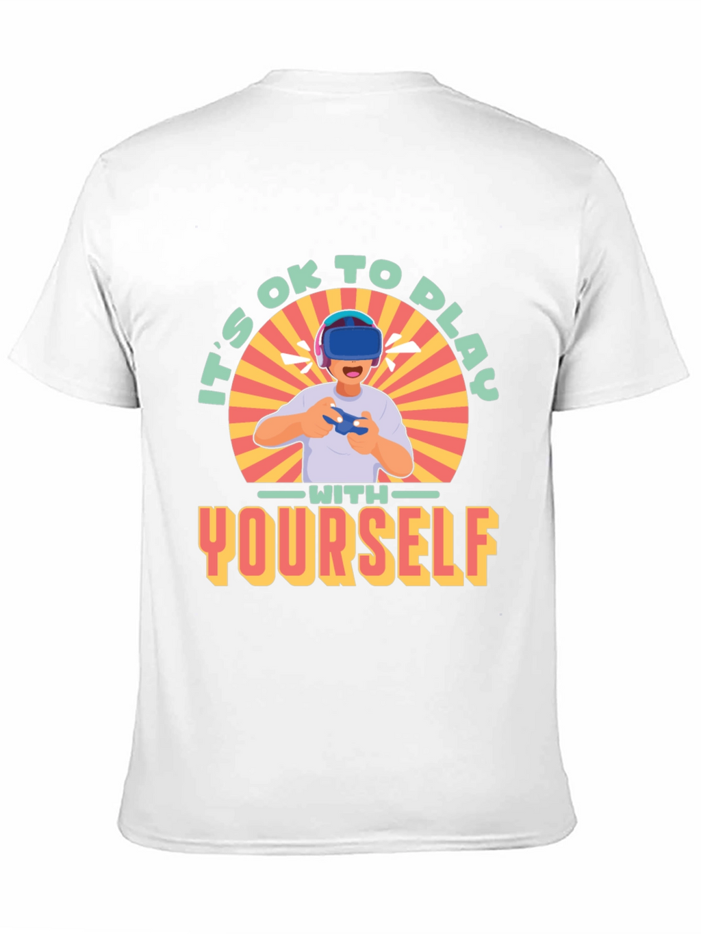 Its OK to Play with Yourself VR Gamer T-Shirt