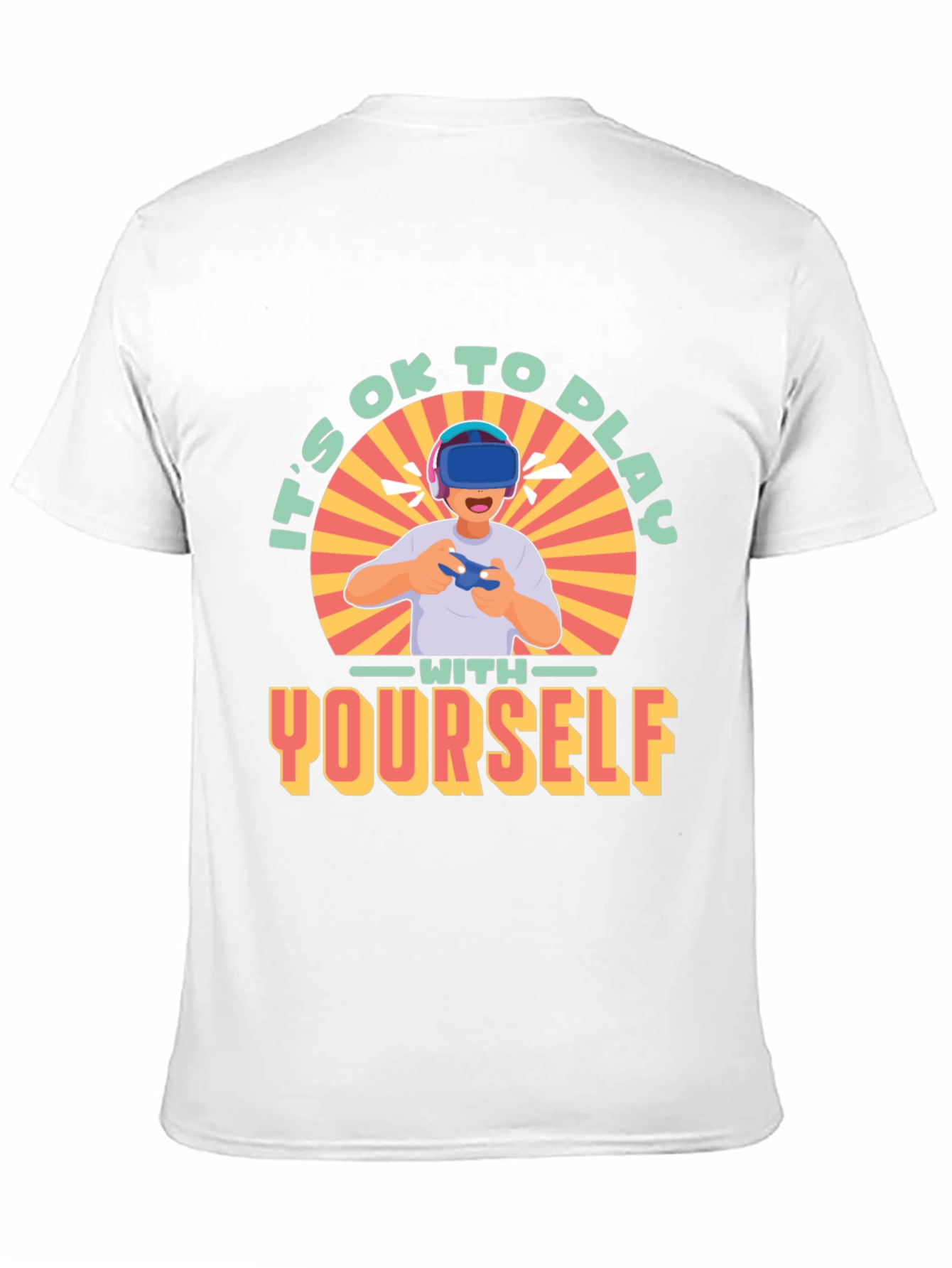 Its OK to Play with Yourself VR Gamer T-Shirt