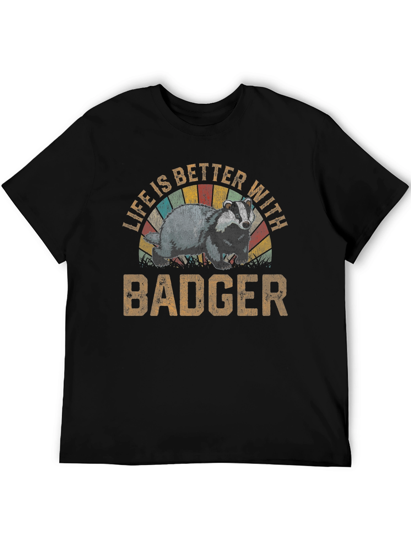 Life is Better with Badger T-Shirt