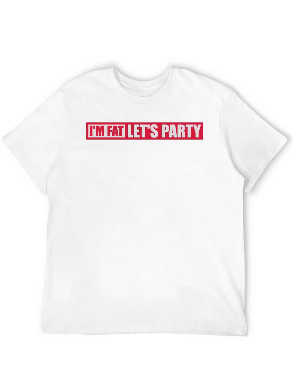 Im Fat Lets Party Graphic T-Shirt
