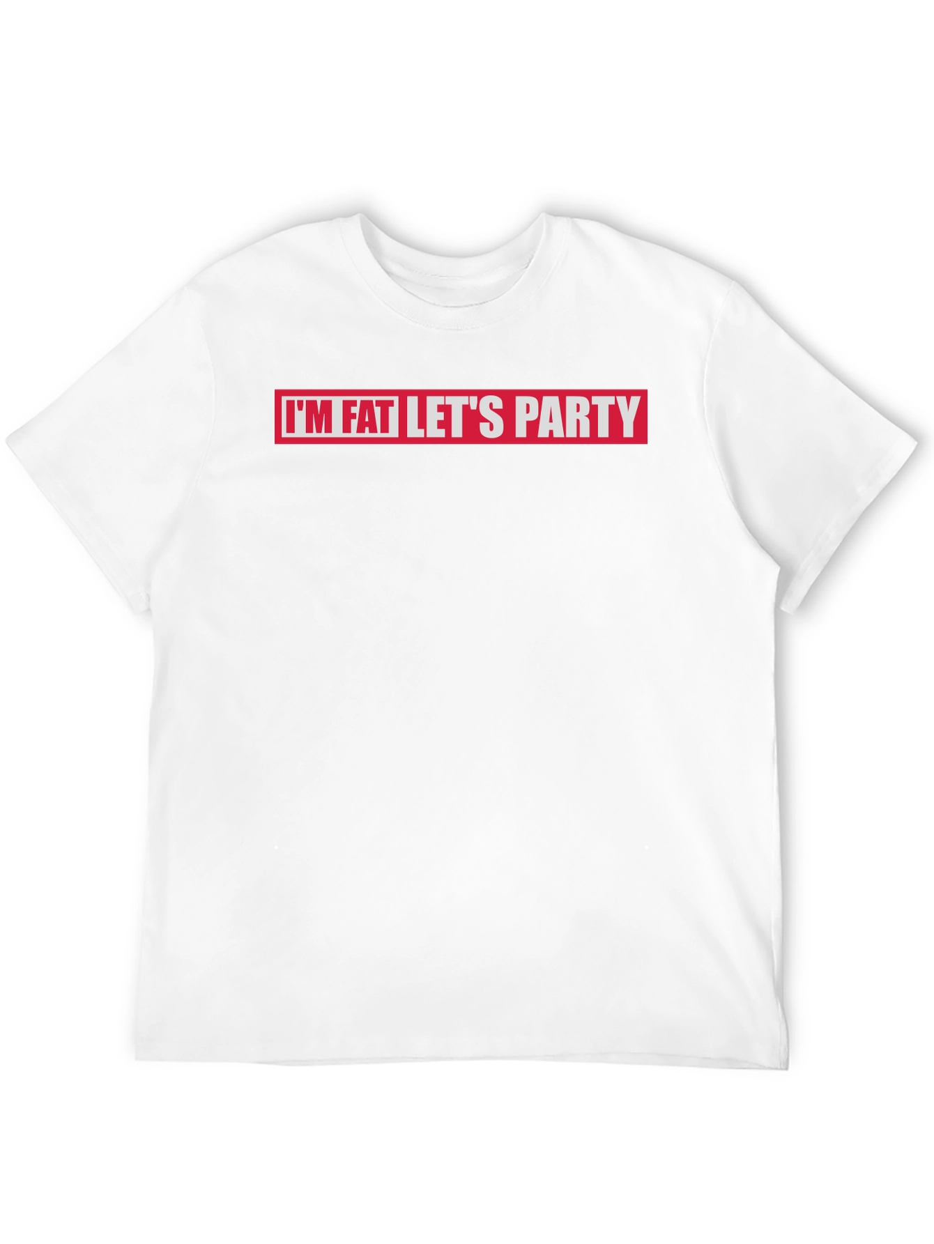 Im Fat Lets Party Graphic T-Shirt