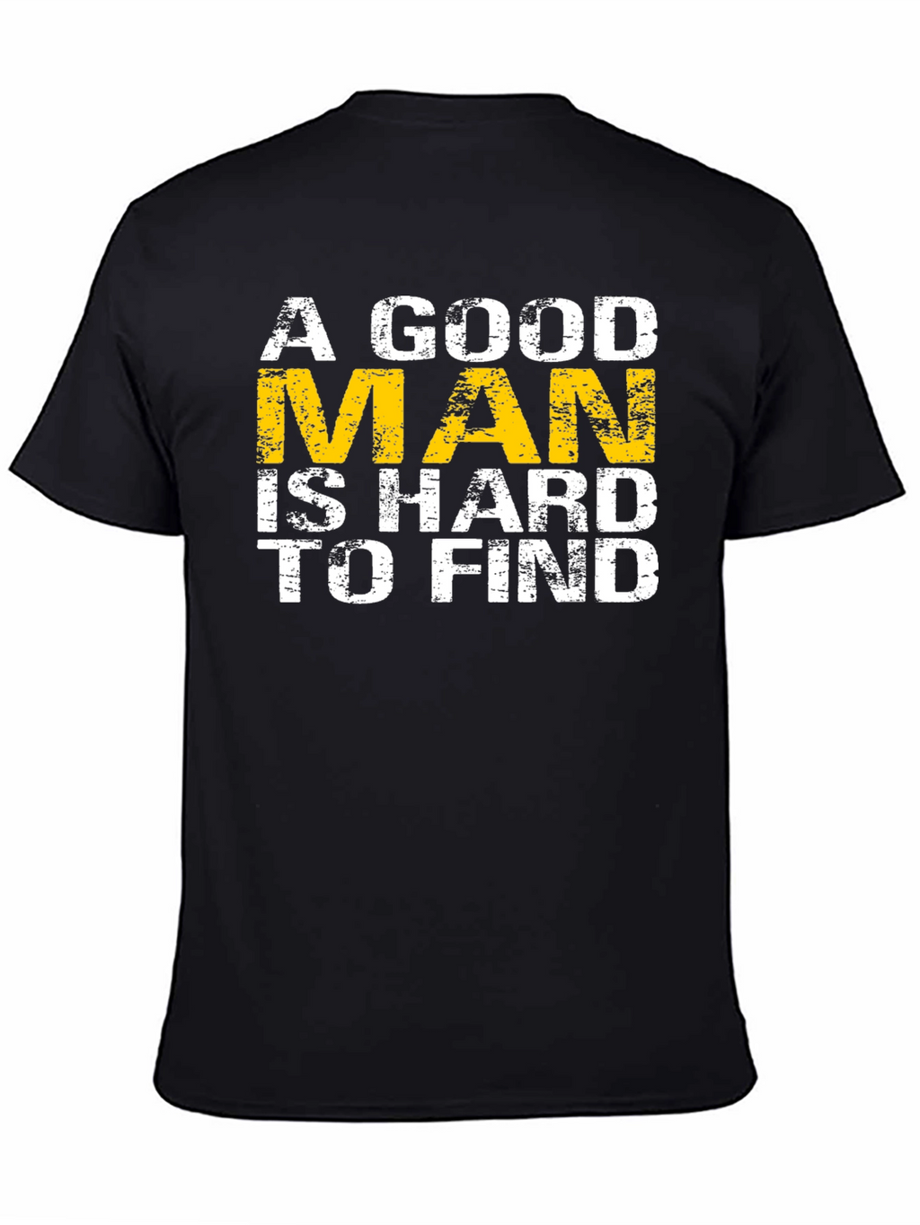 A Good Man is Hard to Find Graphic T-Shirt