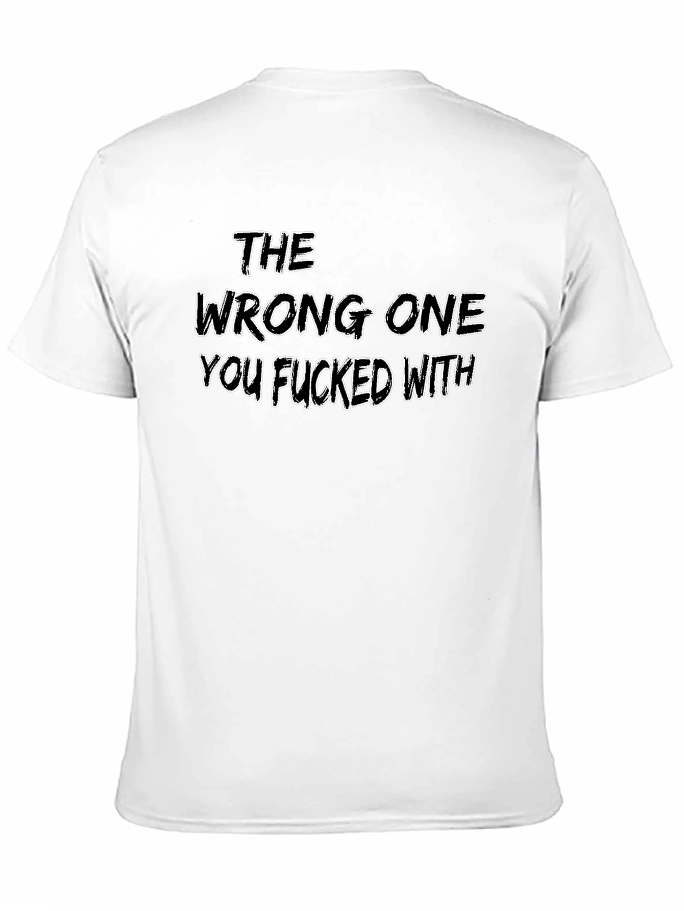 The Wrong One T-Shirt - Edgy Slogan Tee