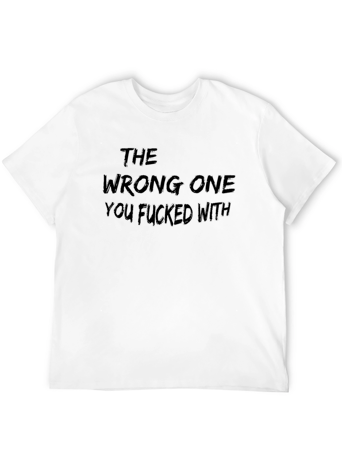 The Wrong One T-Shirt - Edgy Slogan Tee