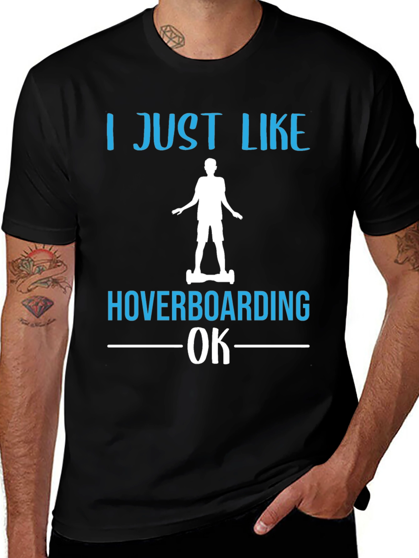 I Just Like Hoverboarding OK T-Shirt