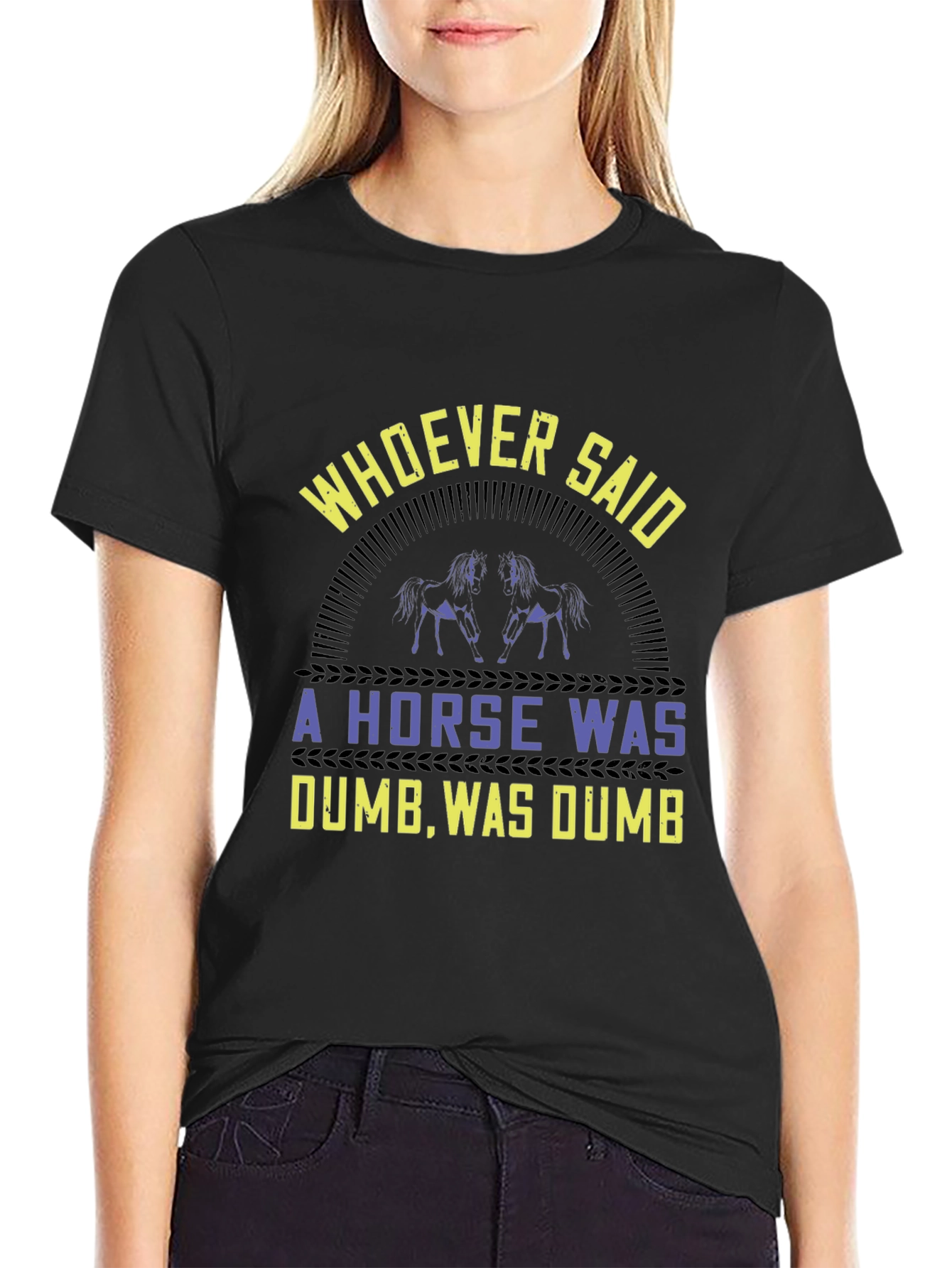Horse Lover Graphic Tee - Whoever Said a Horse Was Dumb T-Shirt