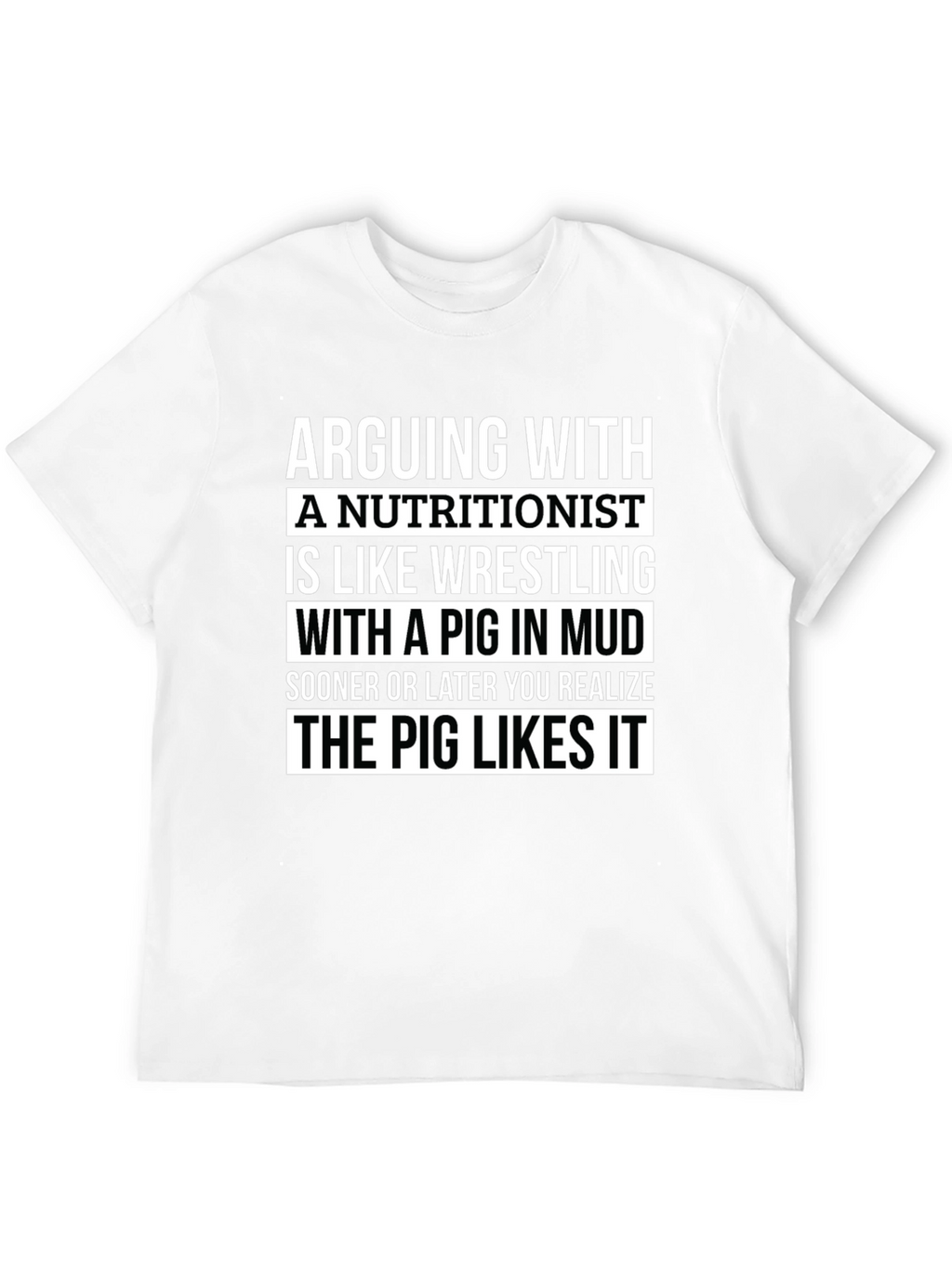 Nutritionist Pig in Mud T-Shirt