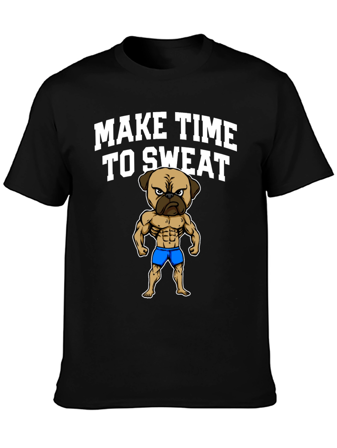 Make Time to Sweat Pug T-Shirt