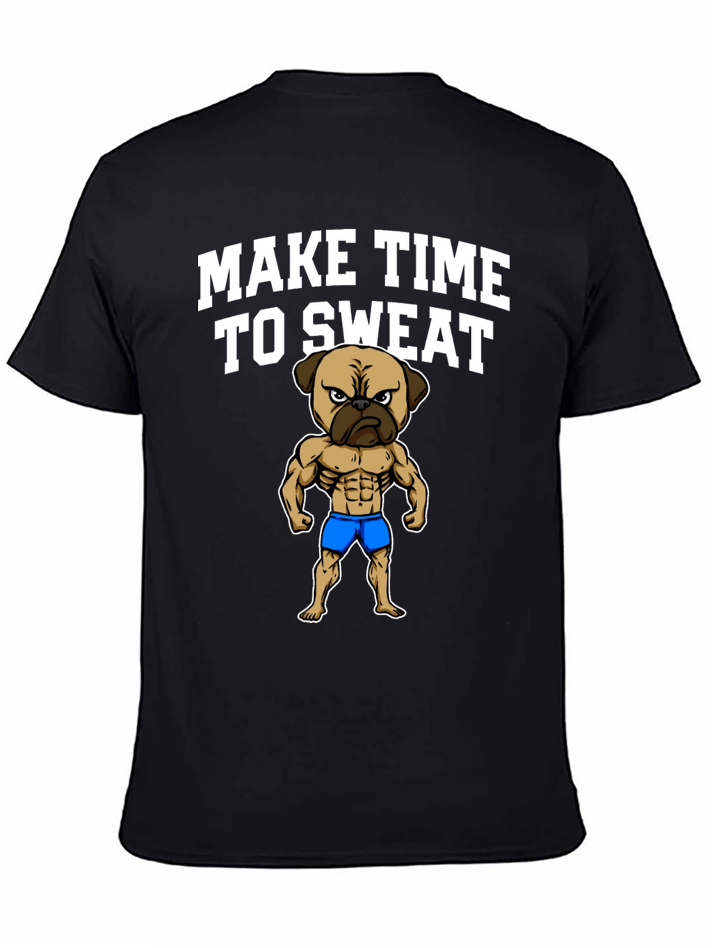 Make Time to Sweat Pug T-Shirt