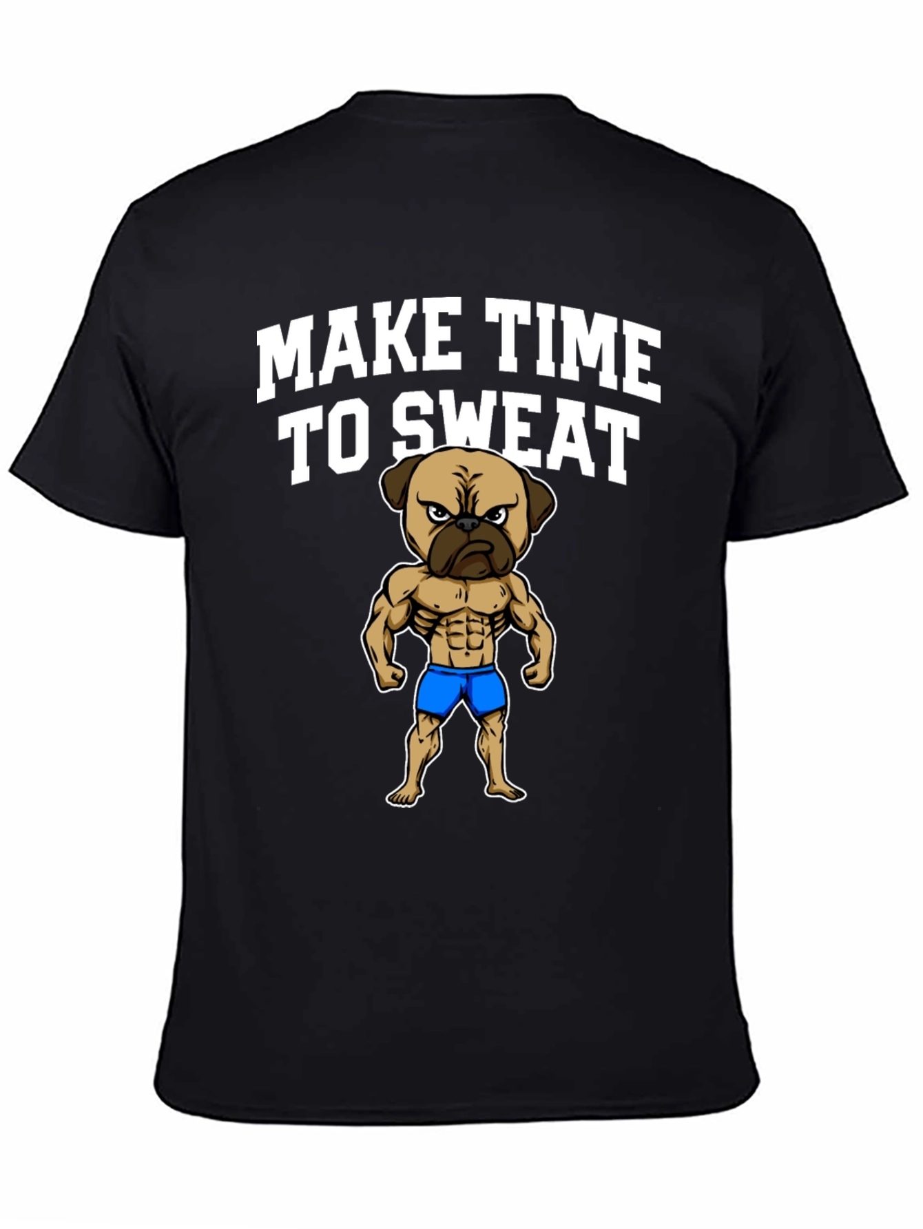 Make Time to Sweat Pug T-Shirt