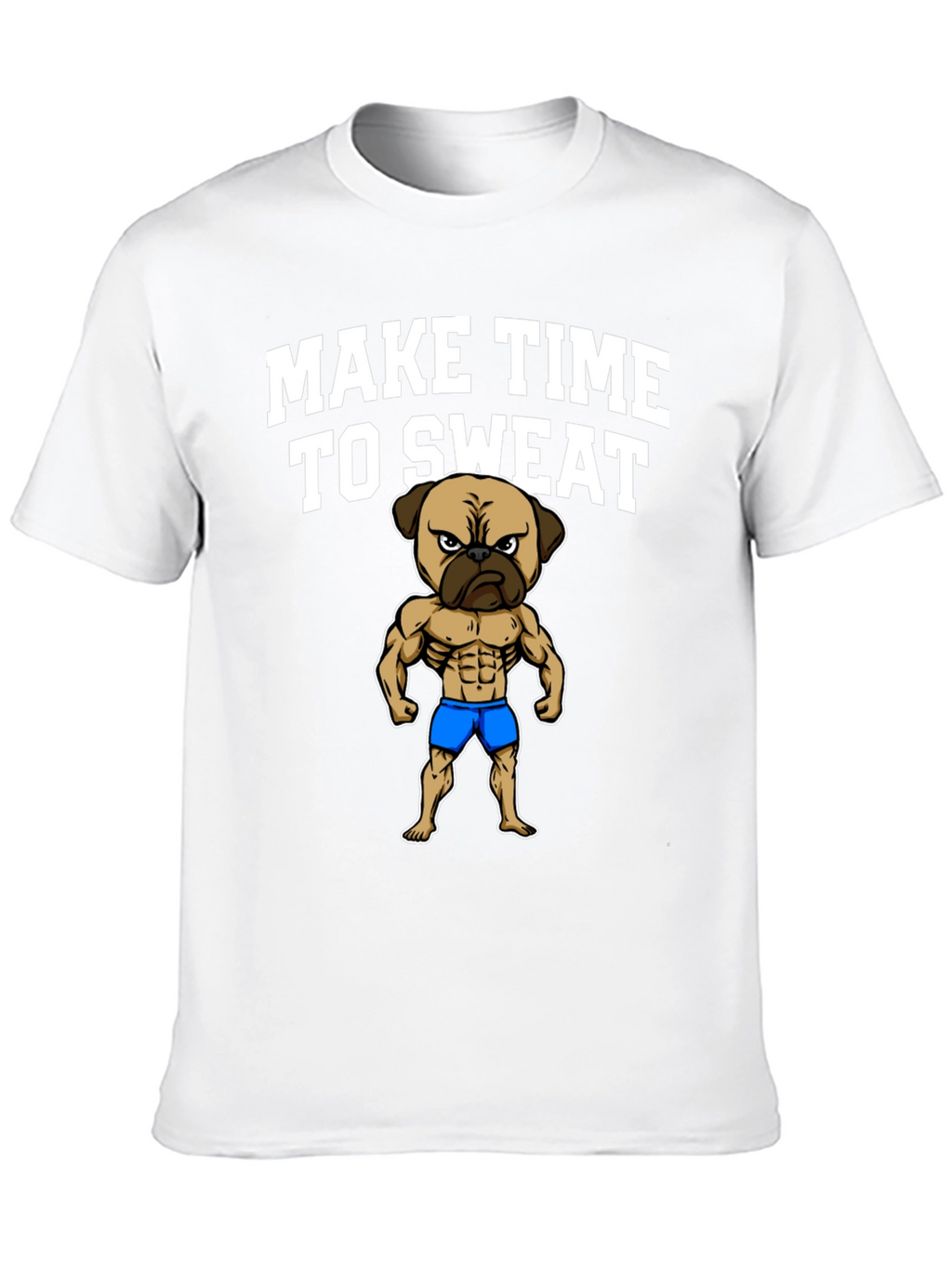 Make Time to Sweat Pug T-Shirt