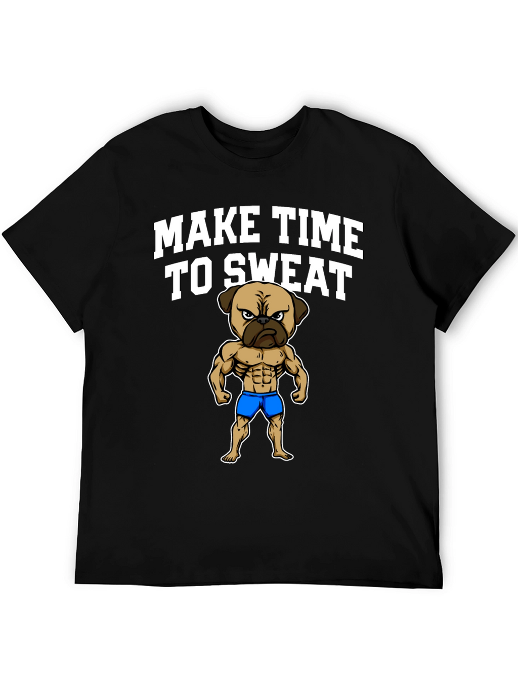Make Time to Sweat Pug T-Shirt