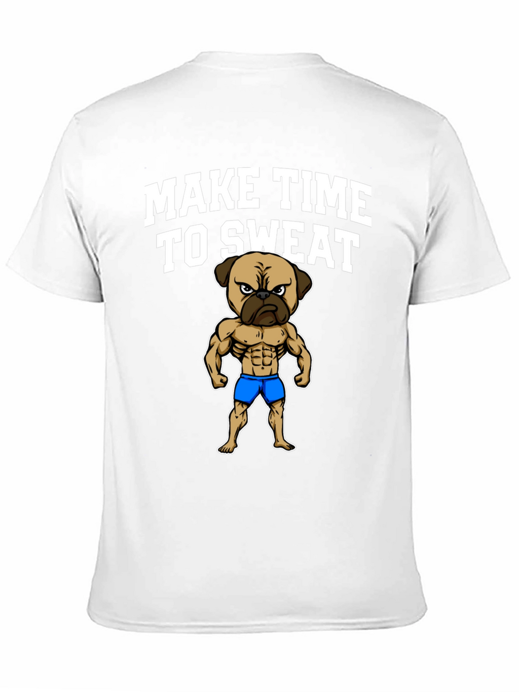 Make Time to Sweat Pug T-Shirt