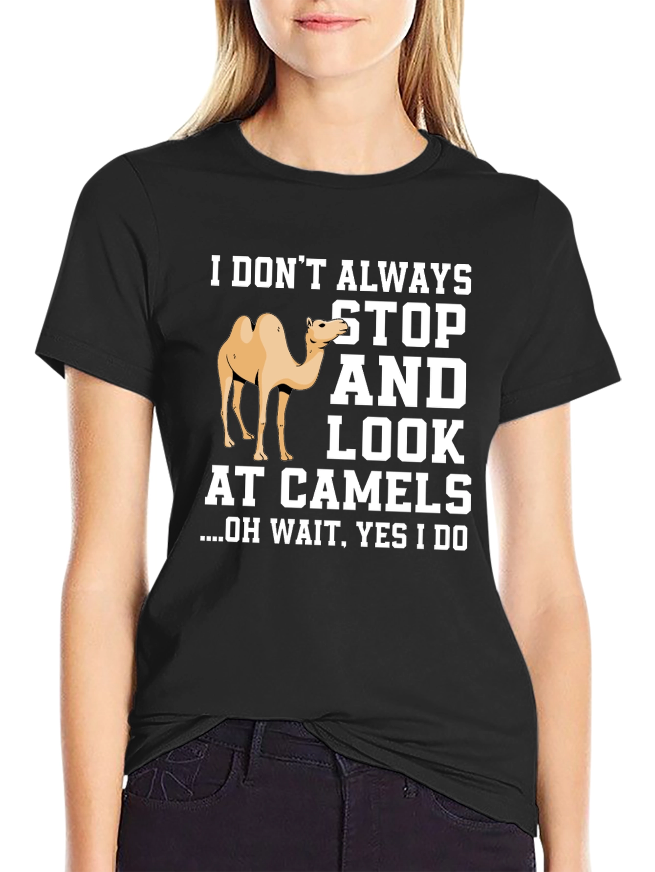 Funny Camel Graphic T-Shirt - I Always Stop and Look