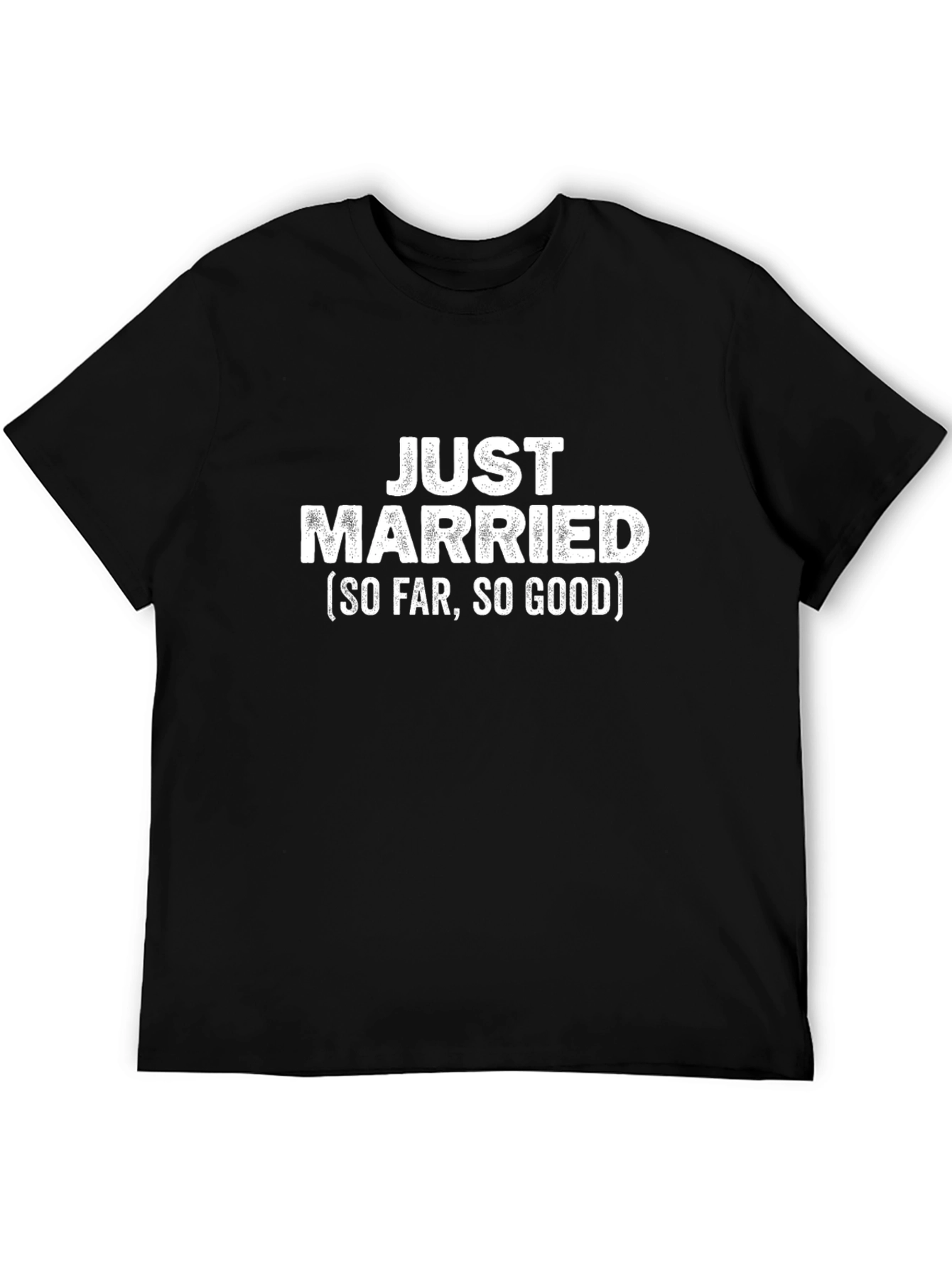 Just Married (So Far So Good) Graphic T-Shirt