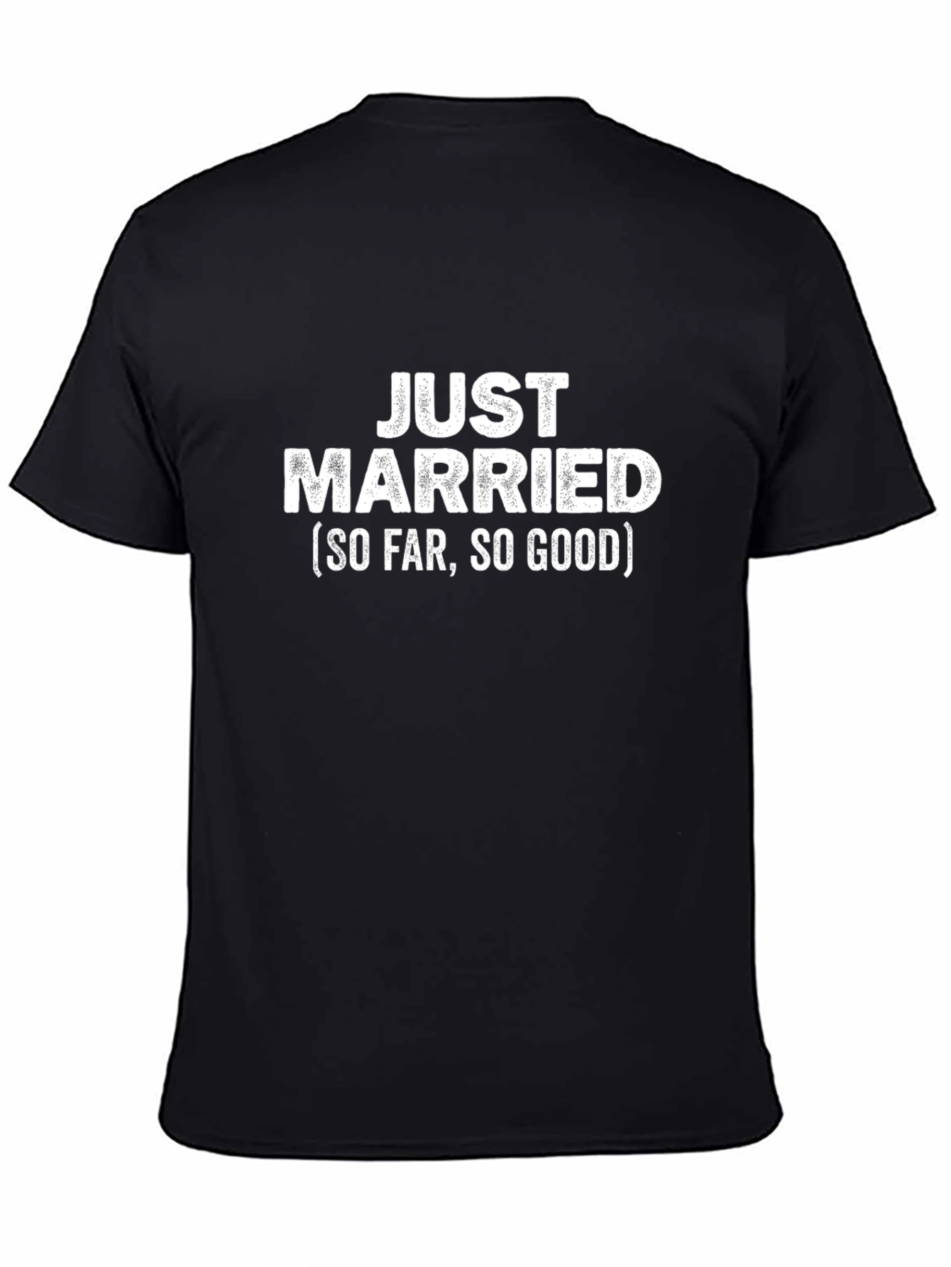 Just Married (So Far So Good) Graphic T-Shirt