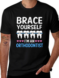 Brace Yourself Orthodontist T-Shirt