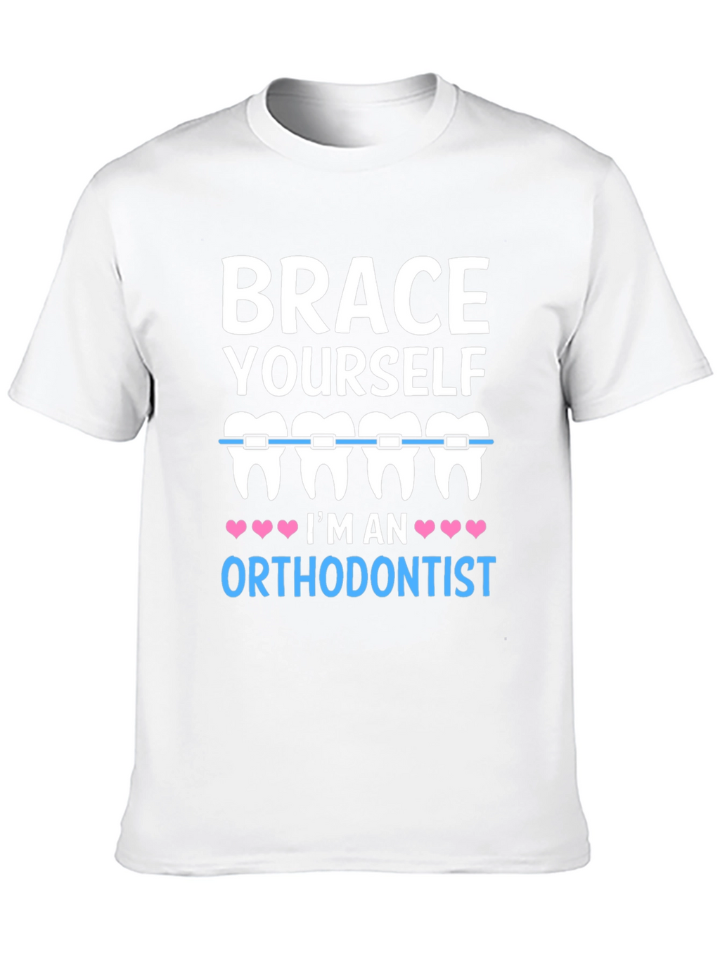 Brace Yourself Orthodontist T-Shirt
