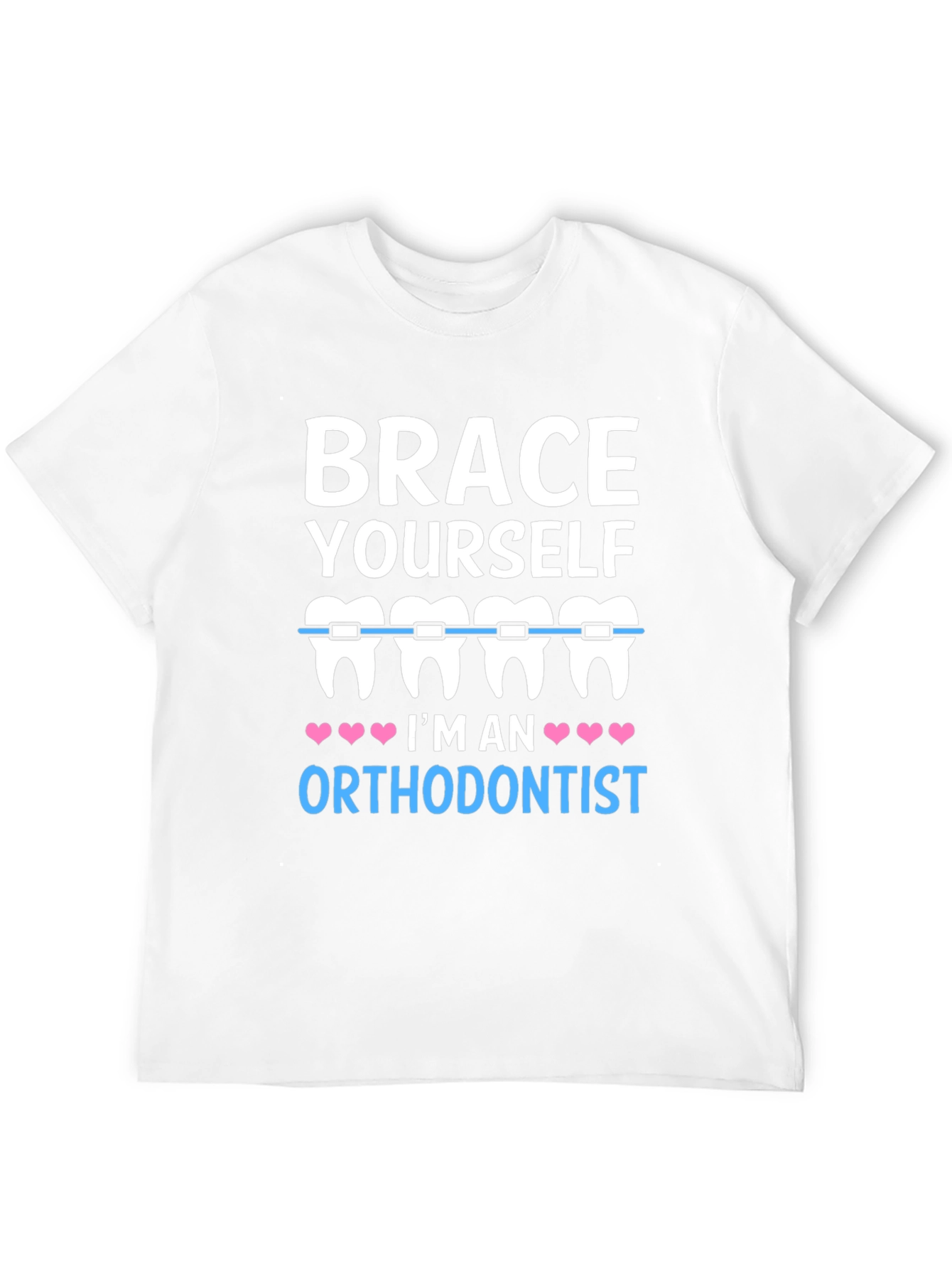 Brace Yourself Orthodontist T-Shirt